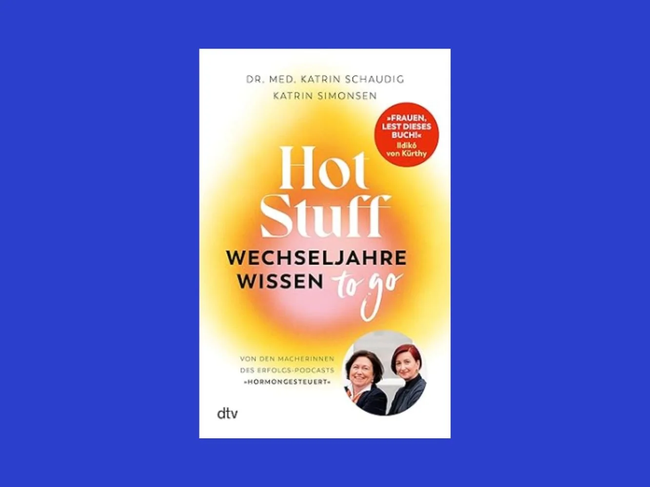 MenoCert-Literaturempfehlung: Hot Stuff - Wechseljahre Wissen to go von Dr. Kathrin Schaudig und Katrin Simonsen