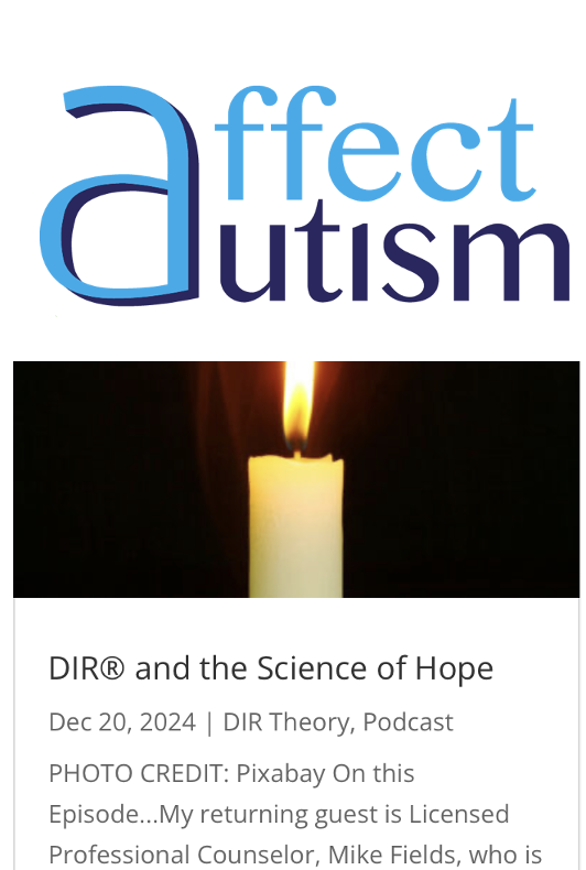 Logo for affected autism with a candle flame below it, and text about DIR® and the science of hope, dated December 20, 2024, from a podcast.