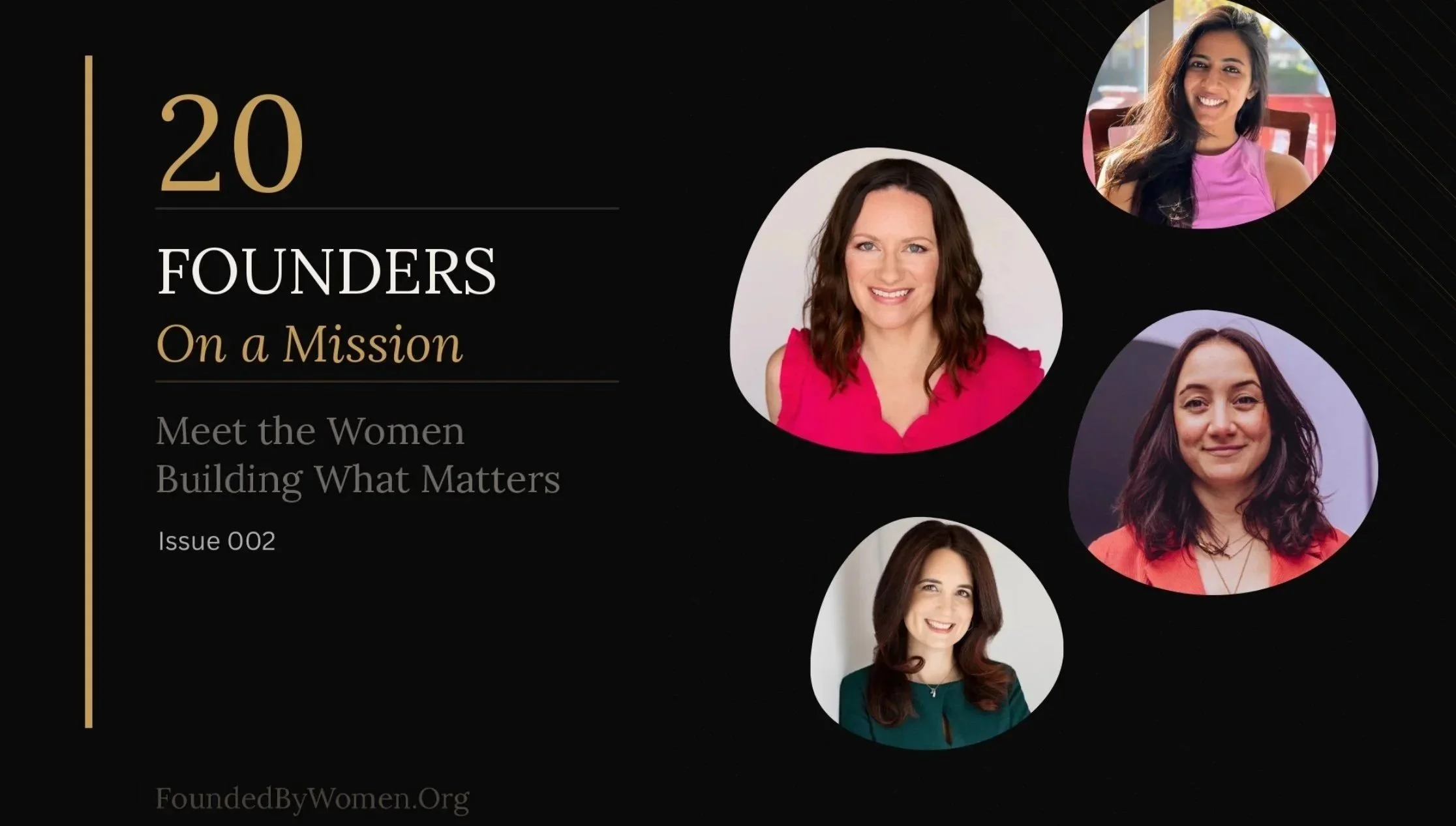 A promotional graphic for Founders On a Mission, Issue 002, featuring images of four women with a black background and gold accents, and text highlighting meetings with women building what matters.