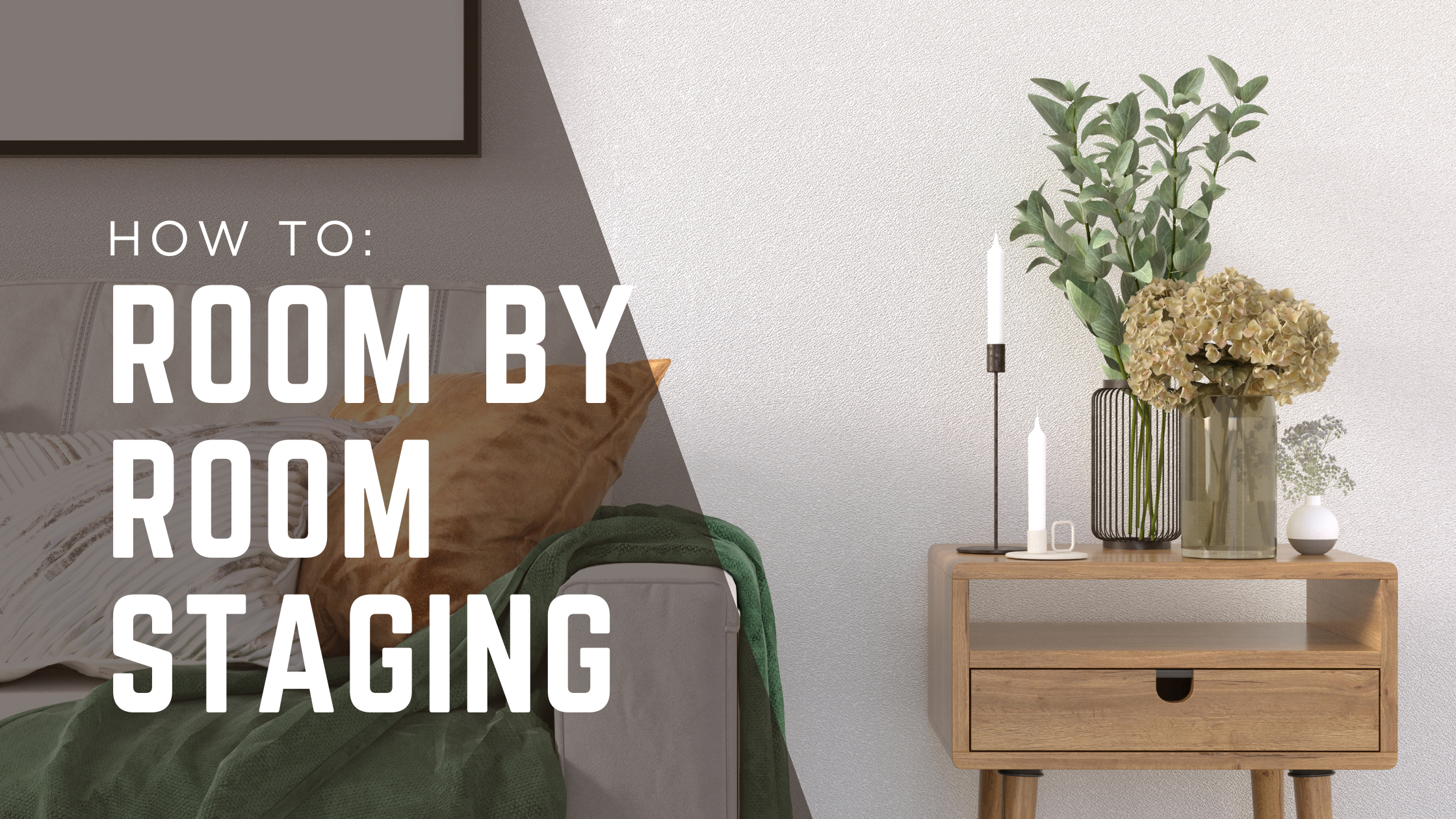 Room-by-Room Staging: Tips to Make Every Room Shine