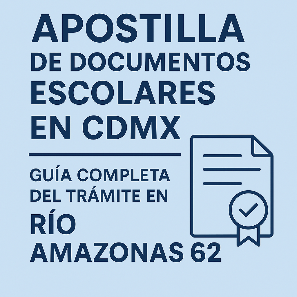 Guía Completa para el Trámite de Apostilla de Documentos Escolares en CDMX
