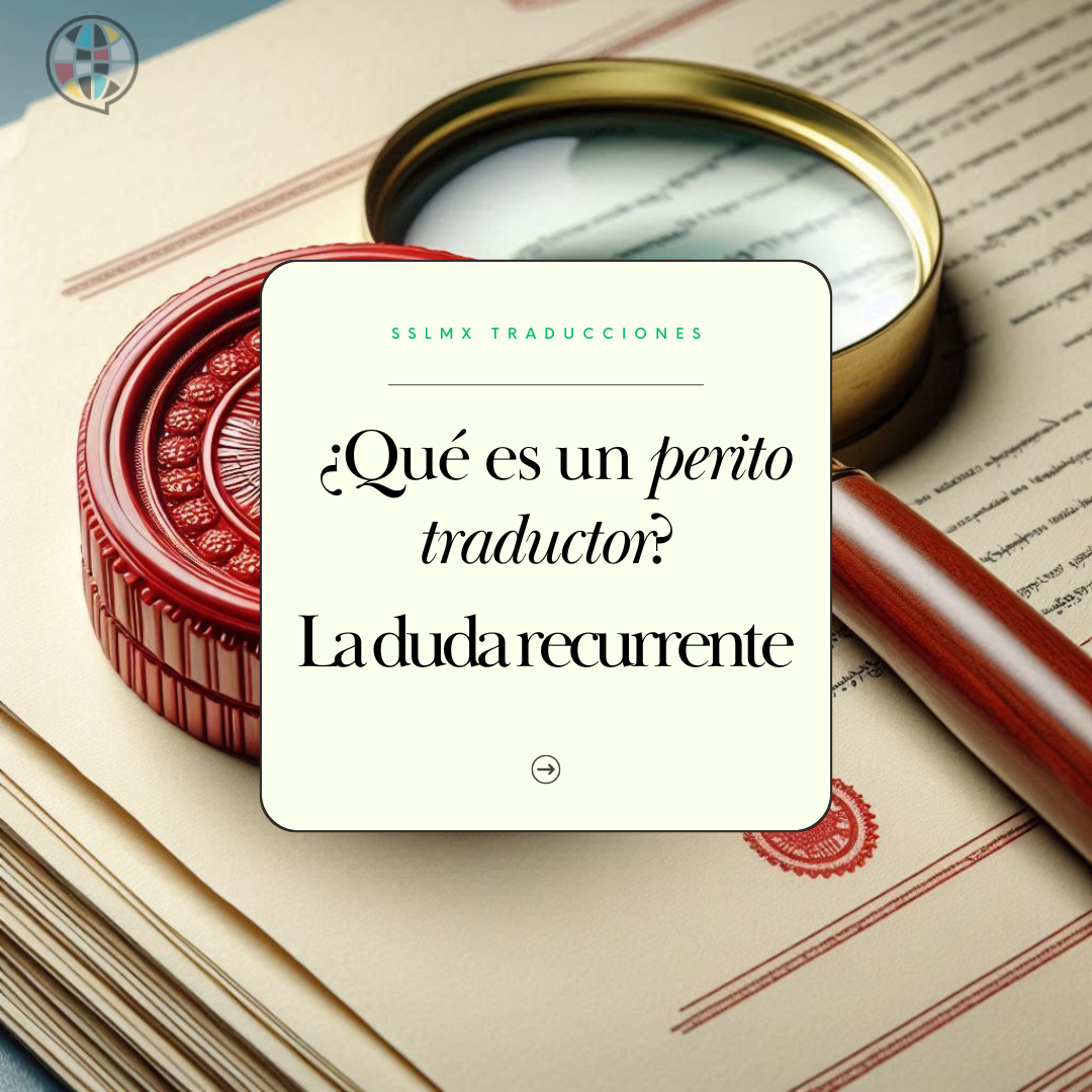 ¿Que es un perito traductor? La duda recurrente