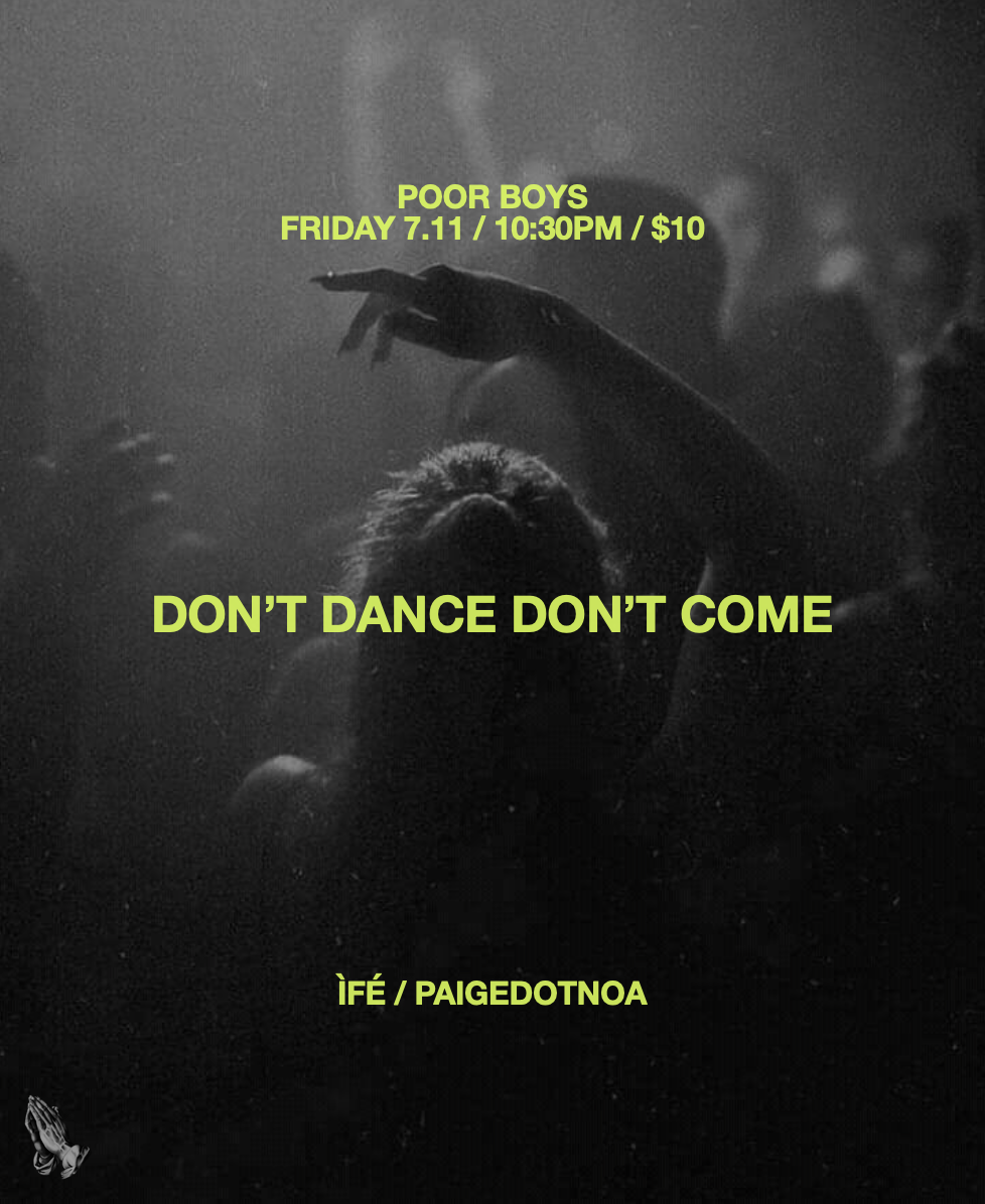 Pleasure Savior Presents: don’t dance don’t come w/ ÌFÉ & paigedotnoa