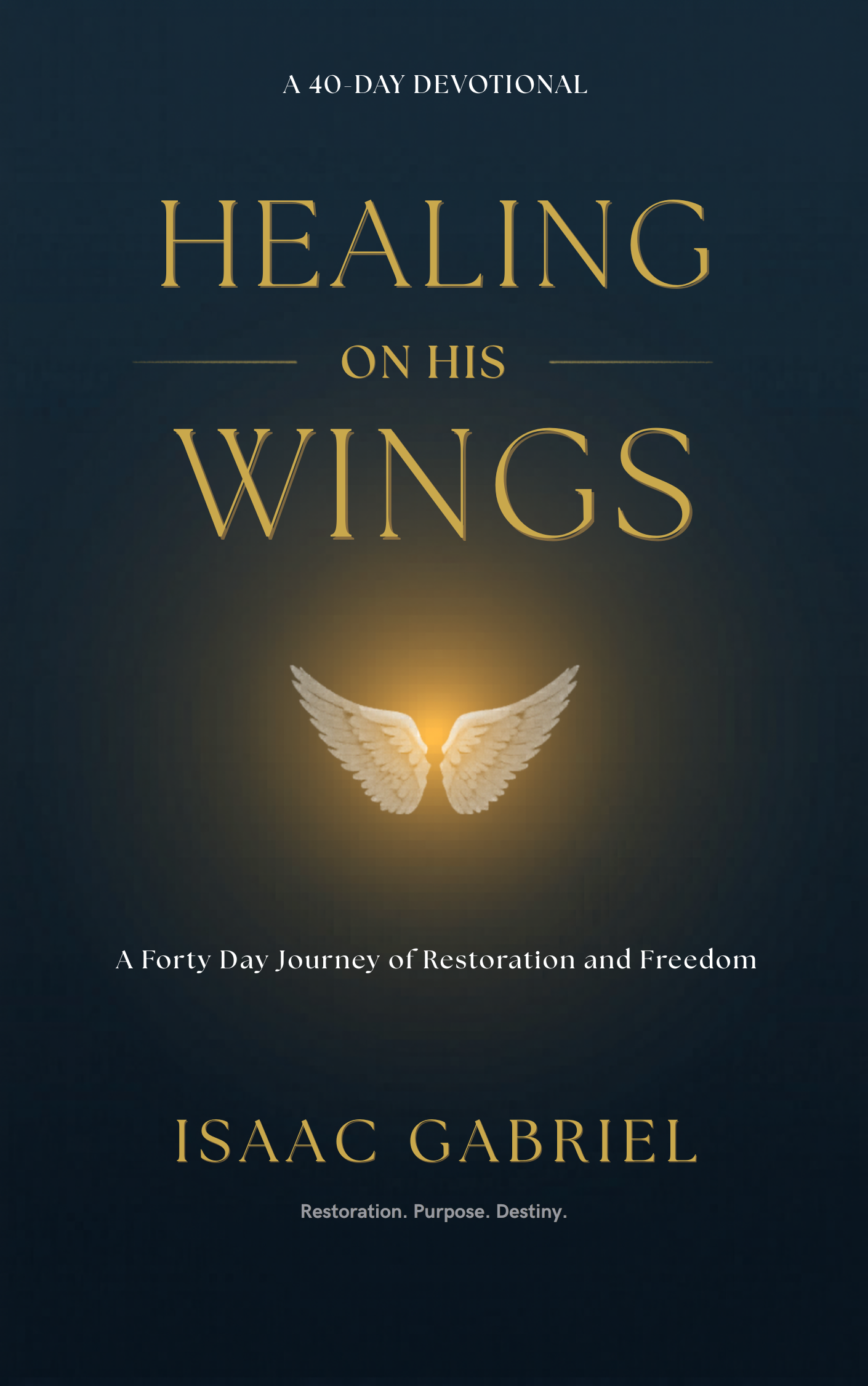 Healing on His Wings: A Forty Day Devotional