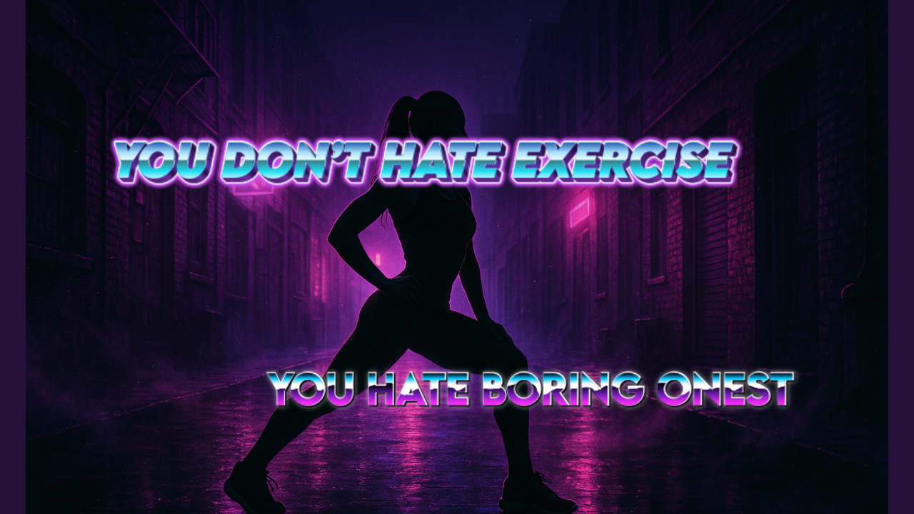 You Don’t Hate Exercise — You Hate Boring Ones