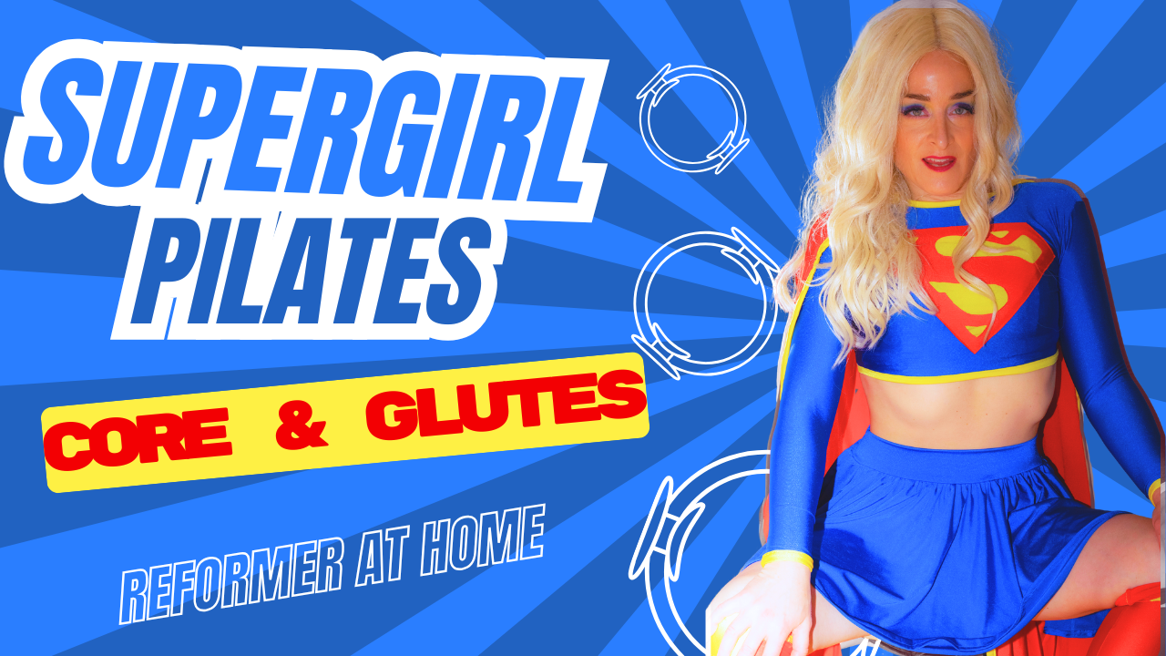 Supergirl Pilates — Core &amp; Glutes Burn, Reformer Style at Home