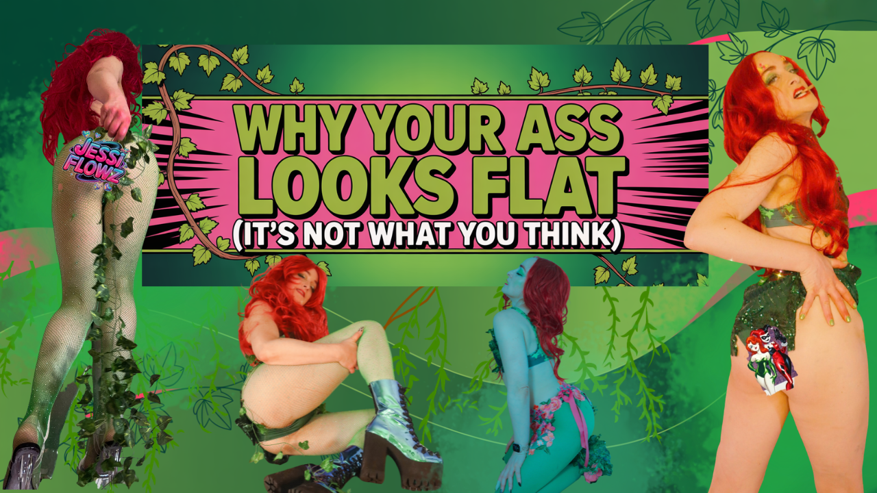 Why Your Ass Looks Flat (It's Not What You Think) — Poison Ivy Edition