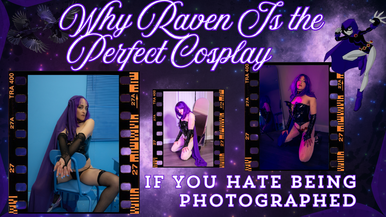 Why Raven Is the Perfect First Cosplay If You Hate Being Photographed