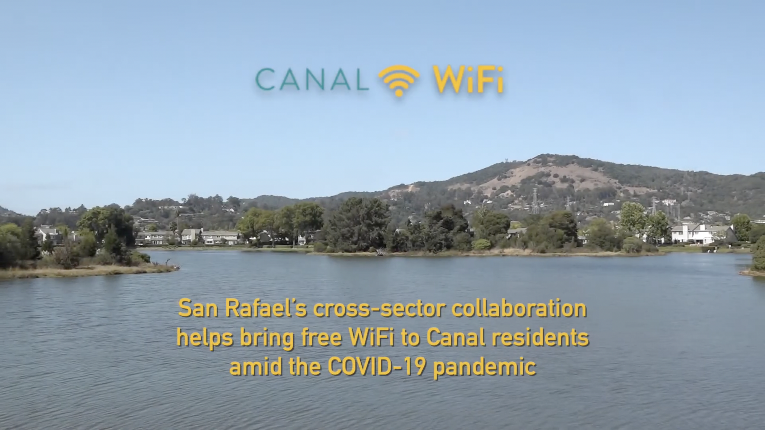 CANAL WIFI: City of San Rafael Public Works Video (2020)
Writer/Director/Motion Graphics Editor
