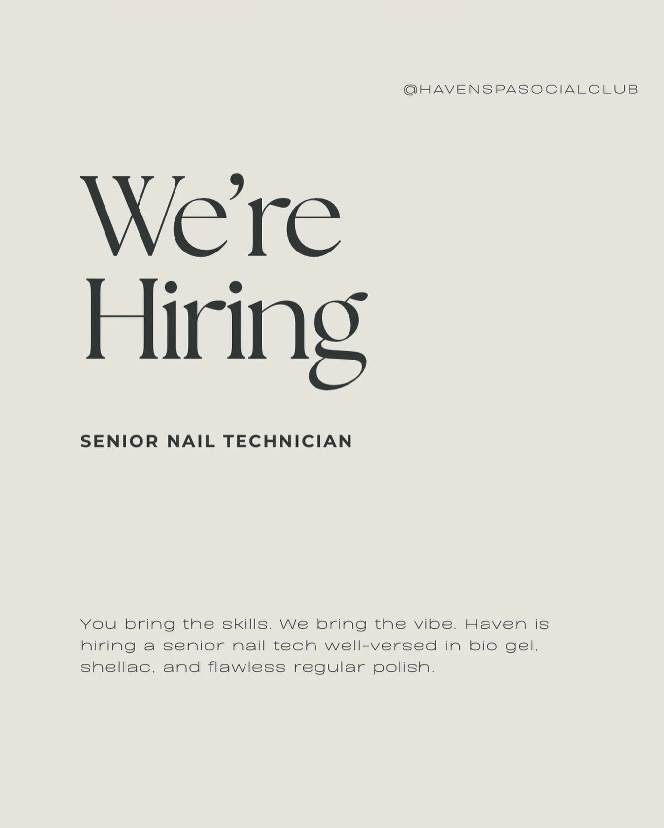 Flawless nails are just the beginning.

Haven is looking for a senior nail tech who knows how to deliver a truly elevated experience &mdash; from the first hello to the final polish.

We believe great service deserves great pay, and we&rsquo;re proud