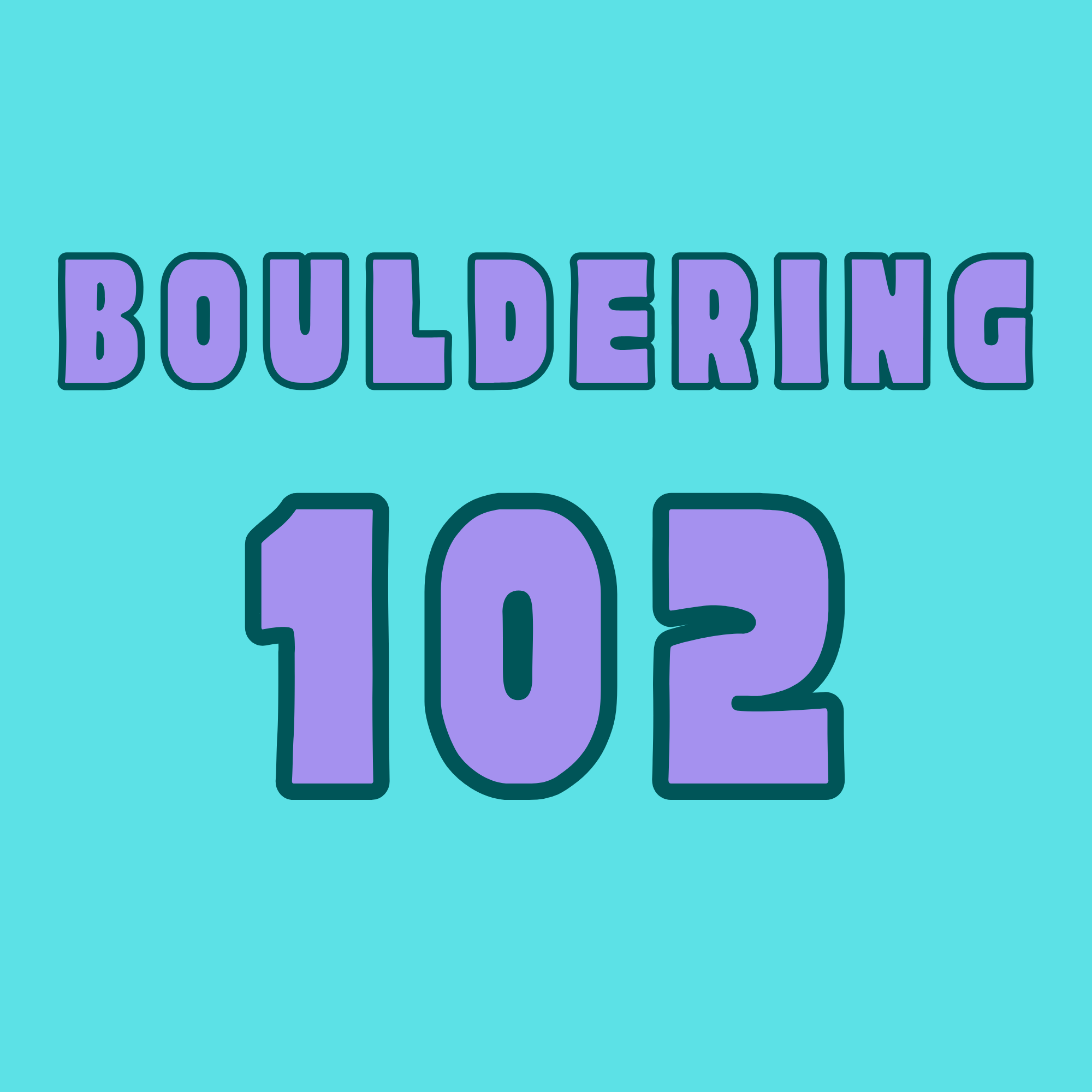 Bouldering 102