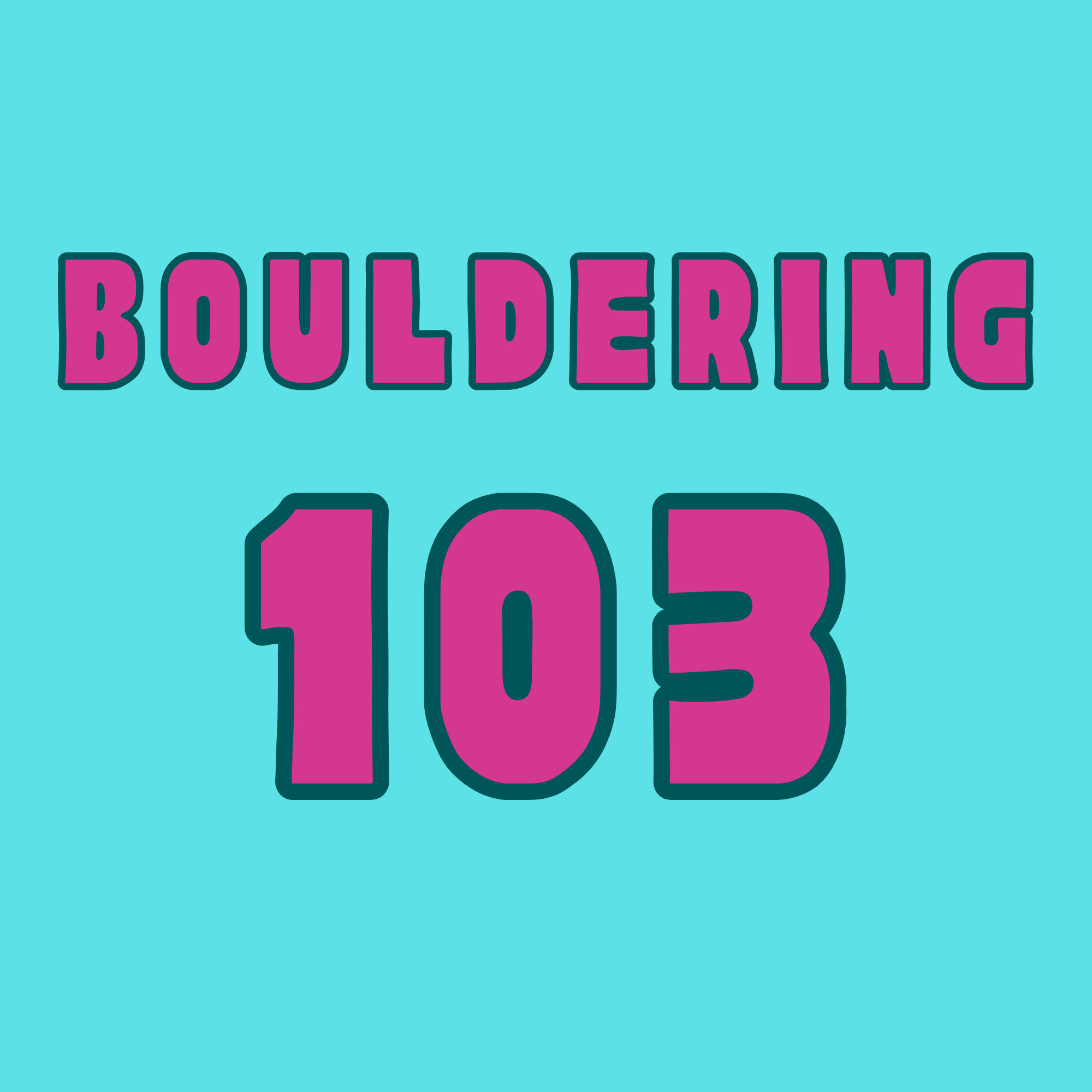 Bouldering 103