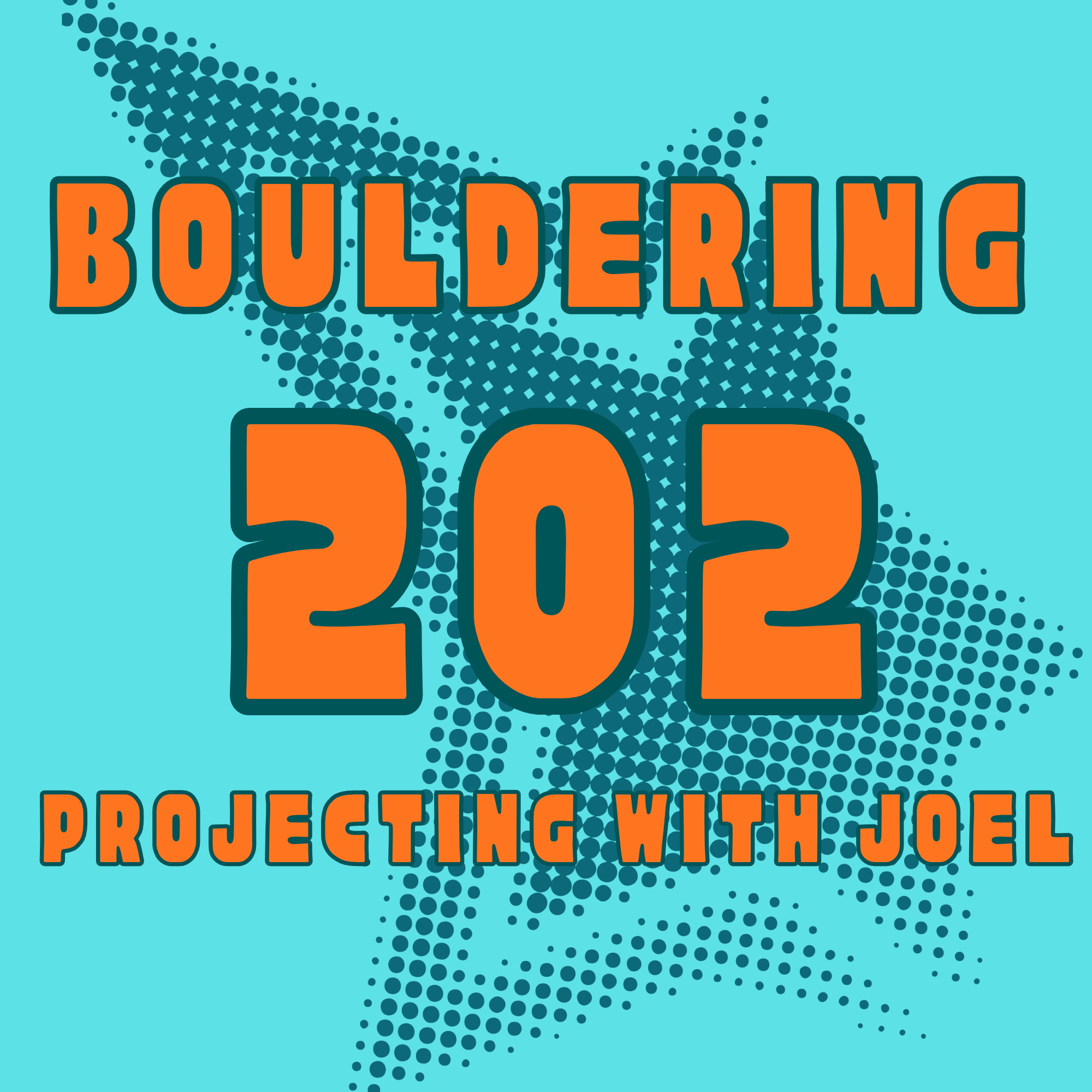 Bouldering 202 Projecting with joel