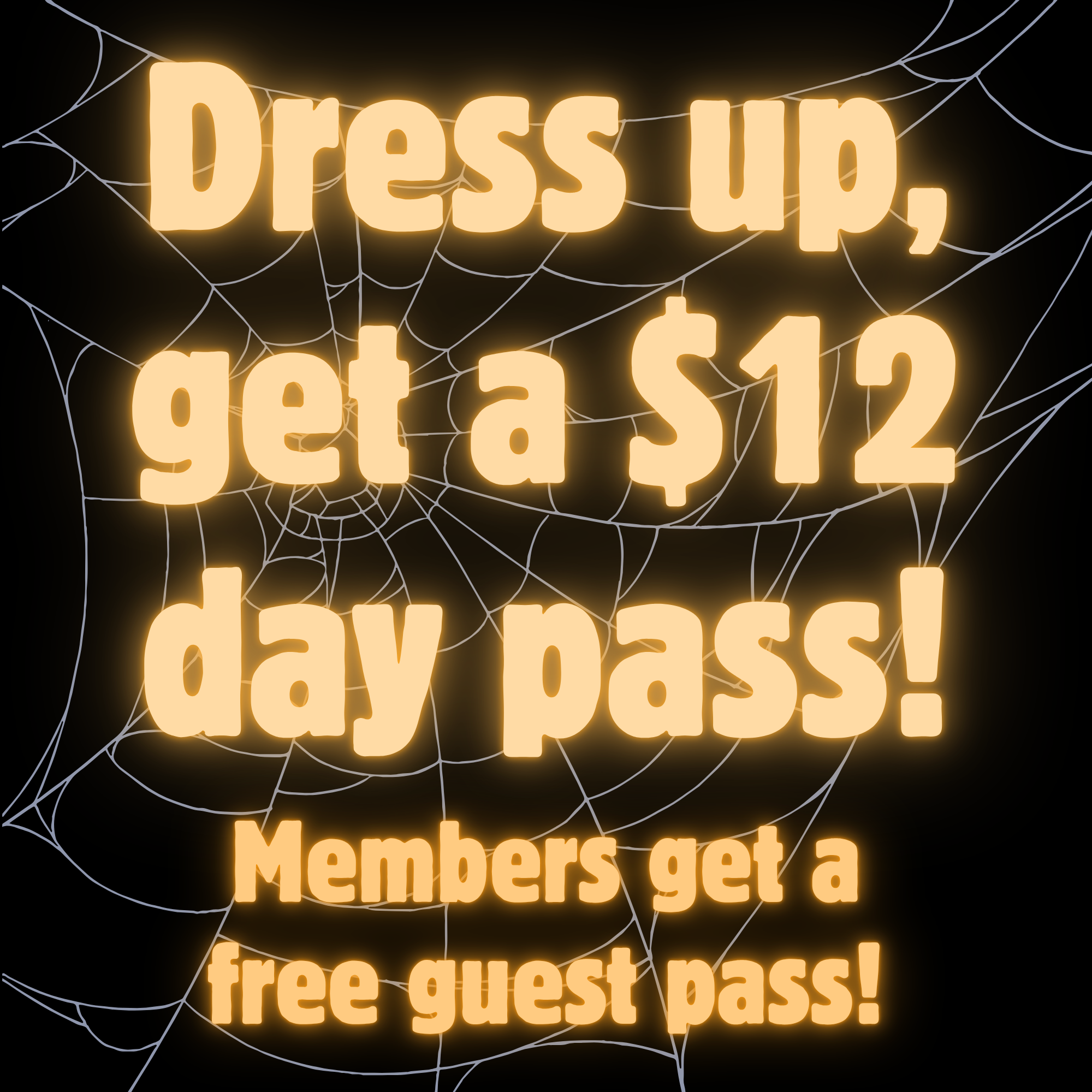 Dress up, Get a $12 day pass!
