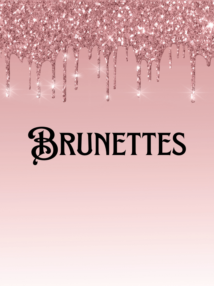 Pink background with glittery, dripping gold top design and black text that says "Brunettes."