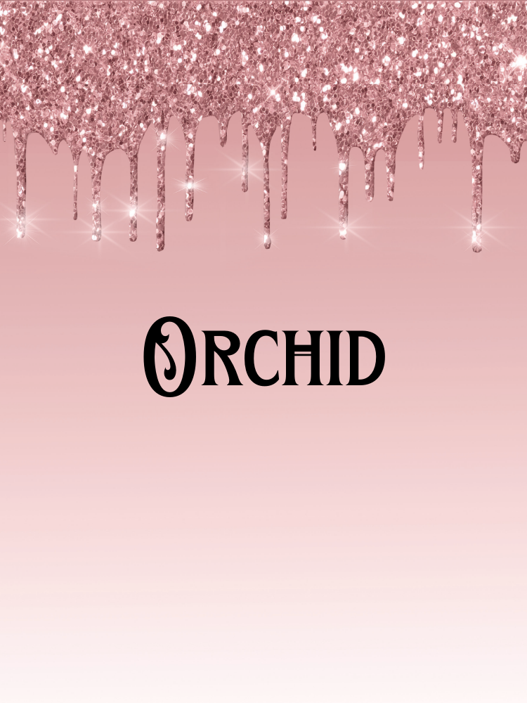 Pink background with glitter and dripping paint effect at the top, and black stylized text that says 'Orchid' in the center.