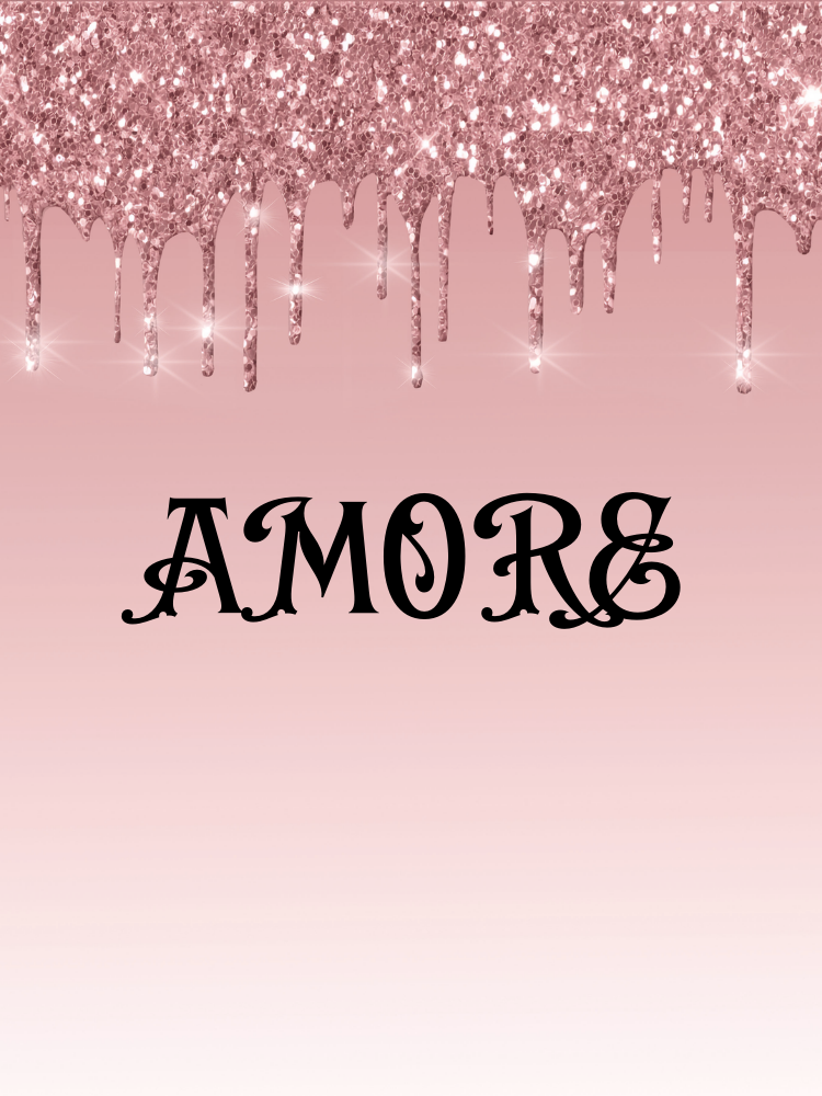 Pink glittery background with drips and the word 'AMORE' in black ornate font.