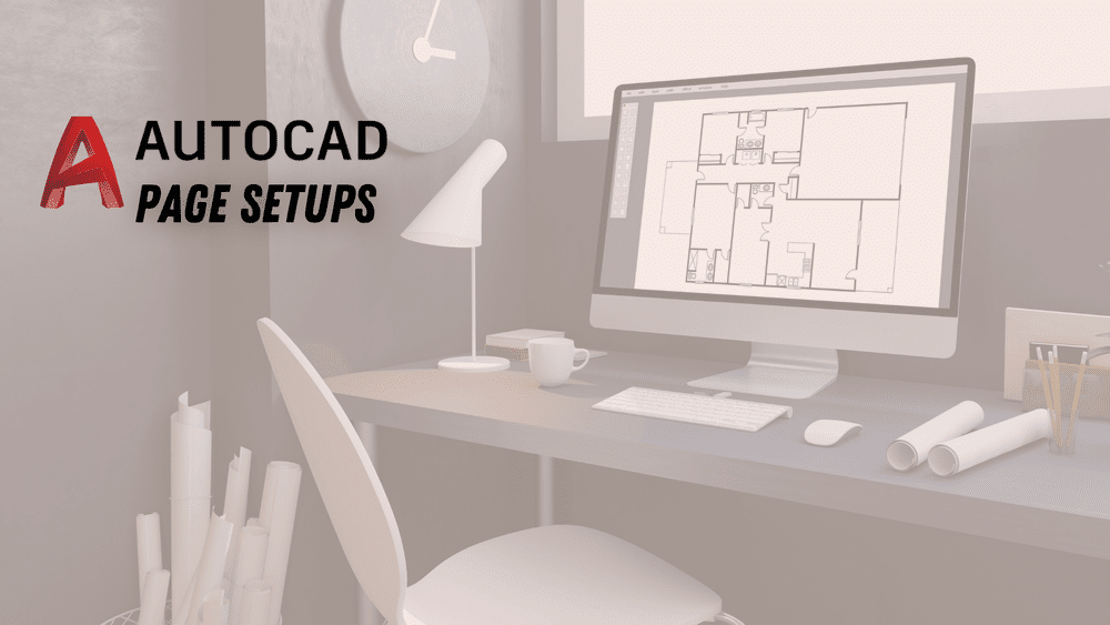 Your Step-by-Step Guide for Creating an AutoCAD Page Setup | Syntari