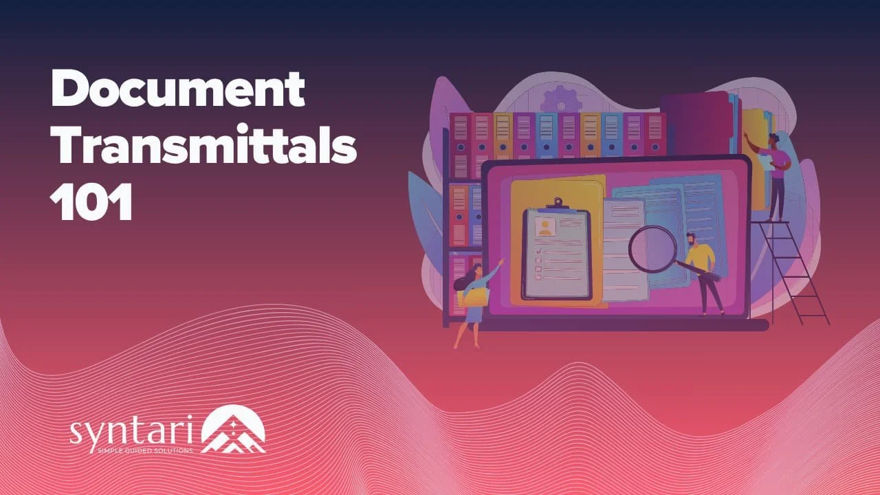 Transmittal Process What are Document Transmittals? (Transmittal Sheets 101!) | Syntari