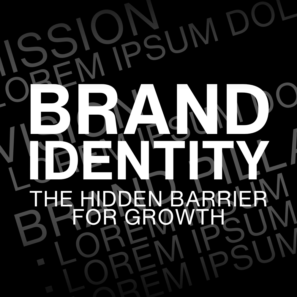 Brand Identity: The hidden barrier for growth