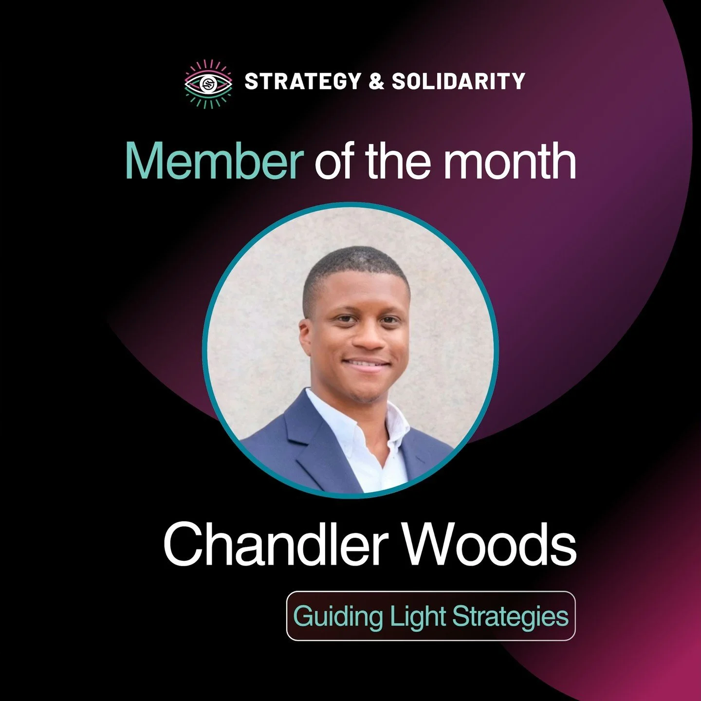 In an effort to highlight our members and widen our community, Strategy &amp; Solidarity Collective will be recognizing and highlighting one Member of the Month.

Each month we will recognize their work, accomplishments, and contributions to, not onl