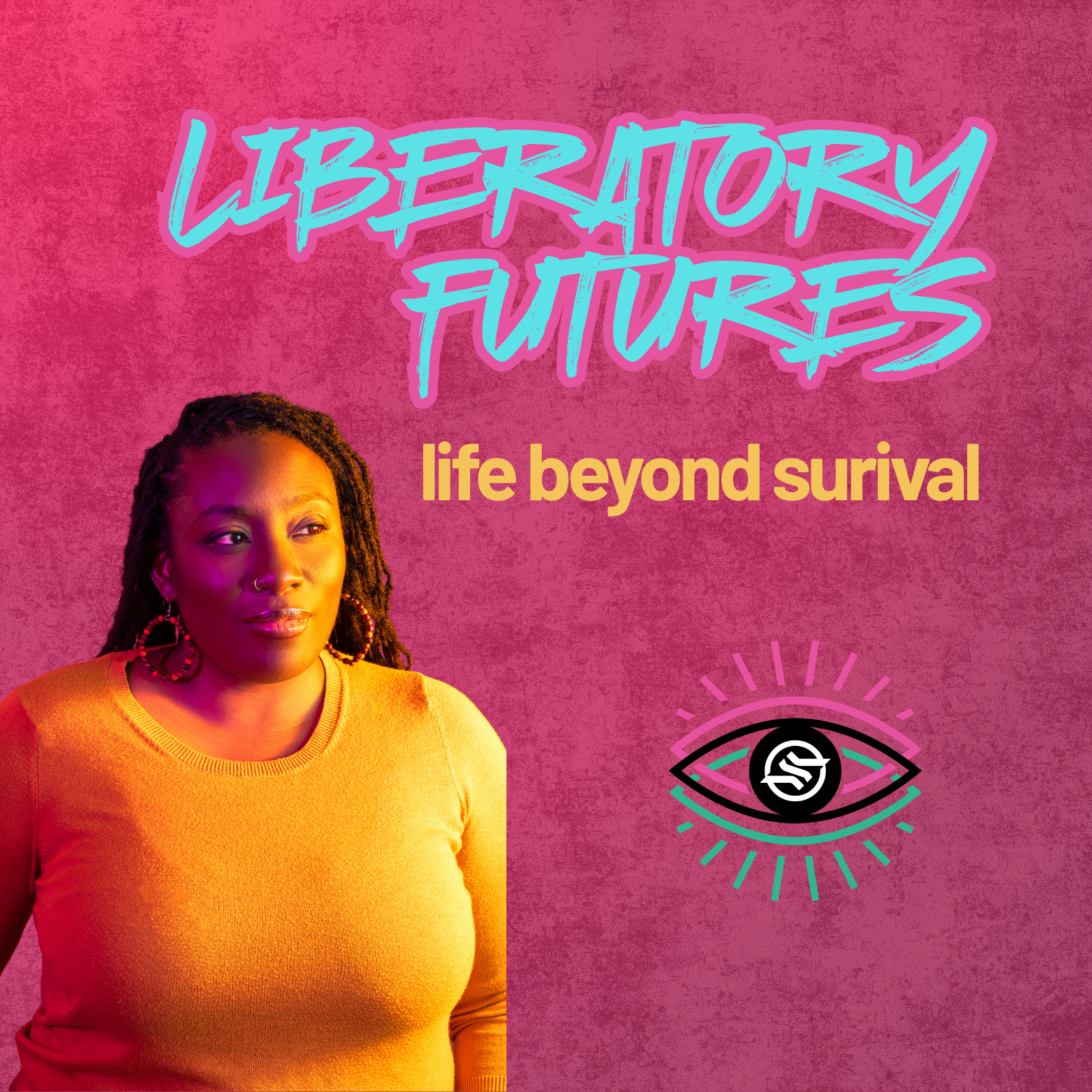 Liberatory Futures: Imagining Life Beyond Survival