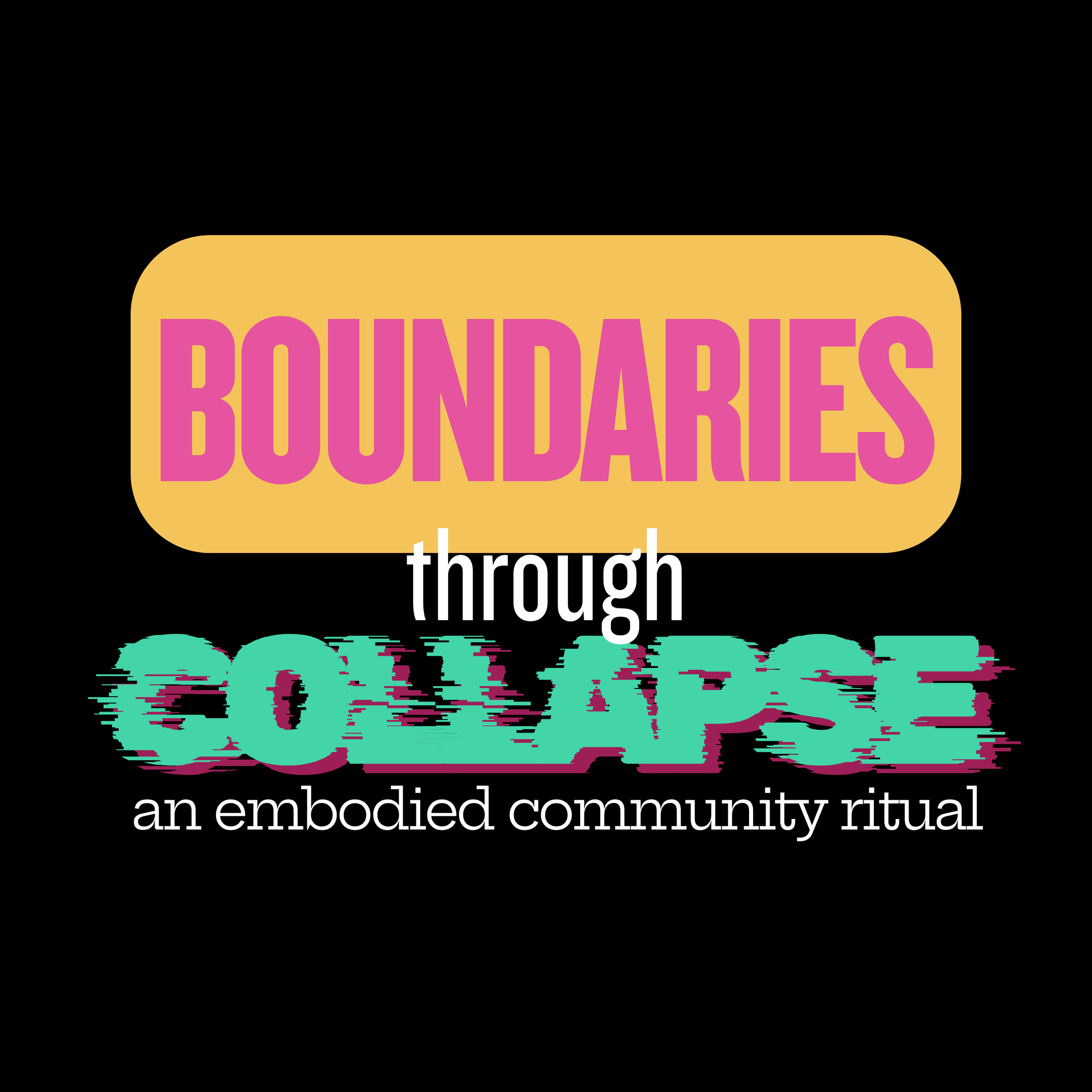 Boundaries Through Collapse: An embodied community ritual