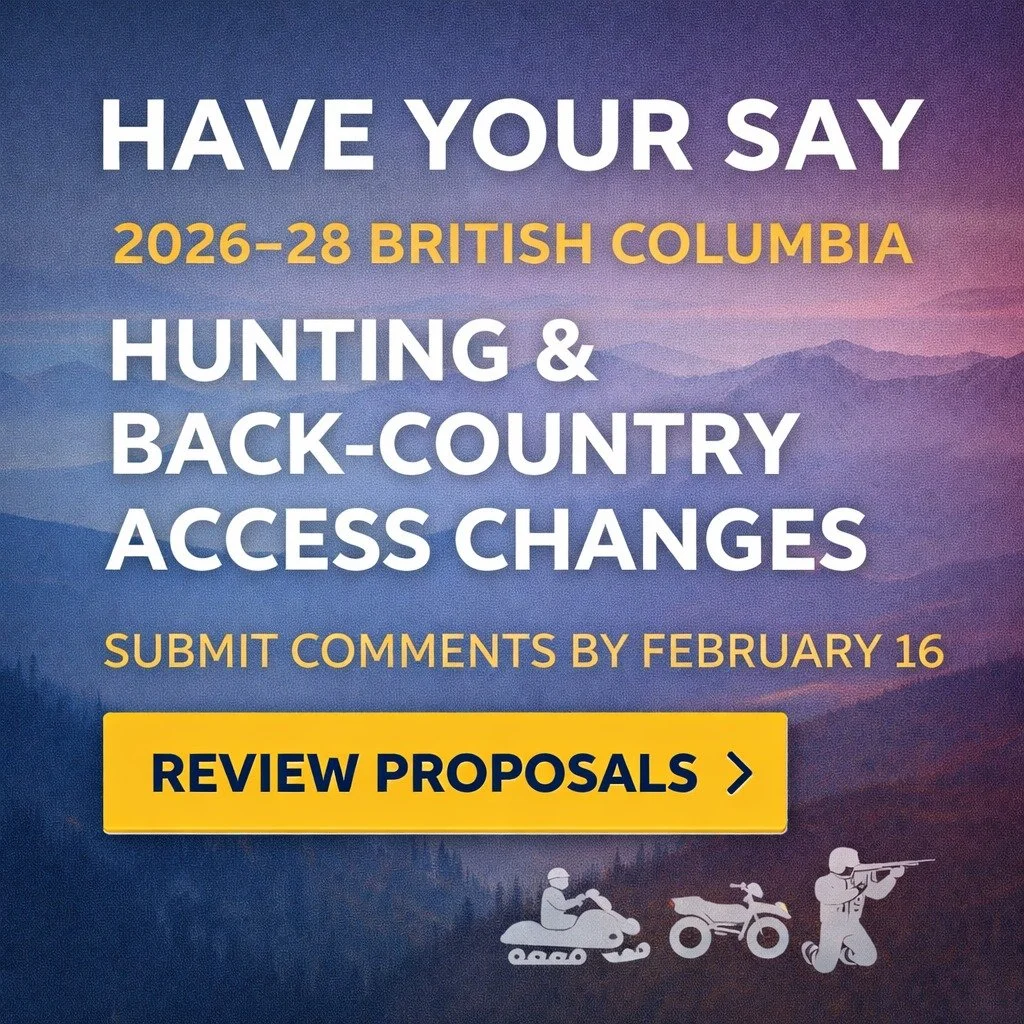 BC&rsquo;s proposed 2026&ndash;28 hunting regulations are now open for public comment &mdash; and the changes go well beyond hunting alone.

Motorized access, snowmobiling, and back-country recreation can all be affected through this process, includi