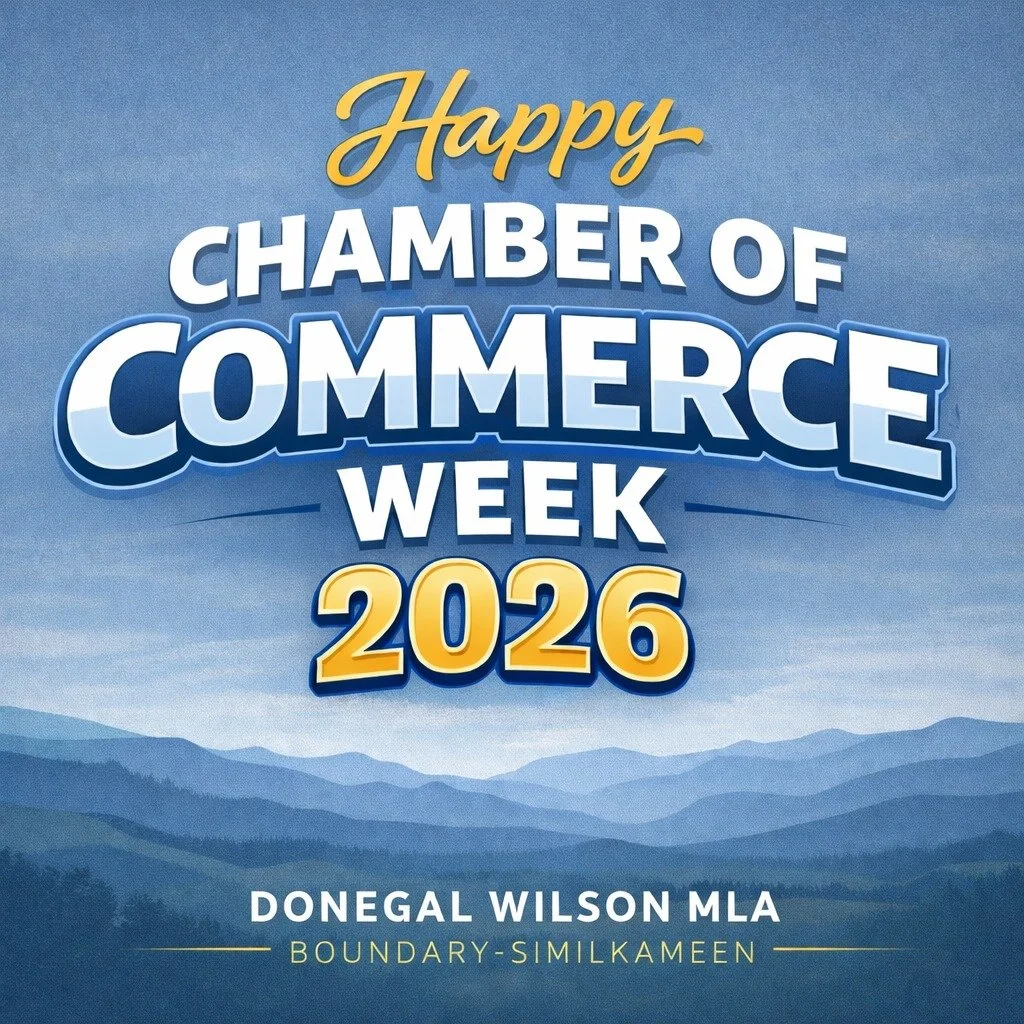 Recognizing Chamber of Commerce Week and the important role local chambers play across Boundary-Similkameen.

From small businesses in our towns to employers supporting rural and resource-based communities, local chambers help ensure regional perspec