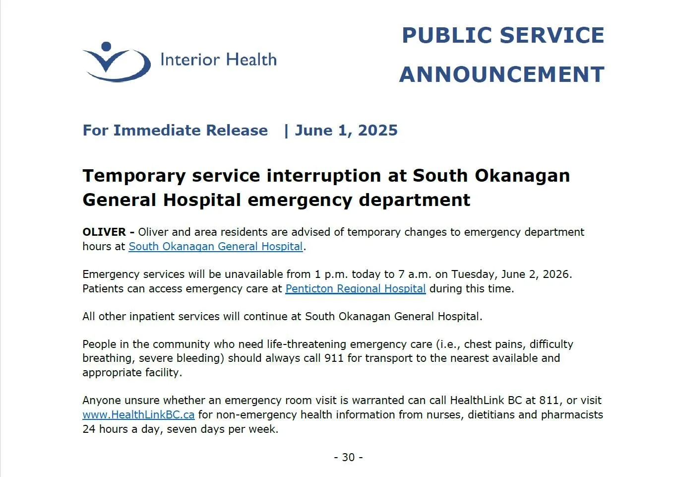 South Okanagan General Hospital&rsquo;s emergency department will be temporarily closed from 1:00 PM today until 7:00 AM on Tuesday, June 2, 2026.

Emergency care is available at Penticton Regional Hospital. For life-threatening emergencies, call 911