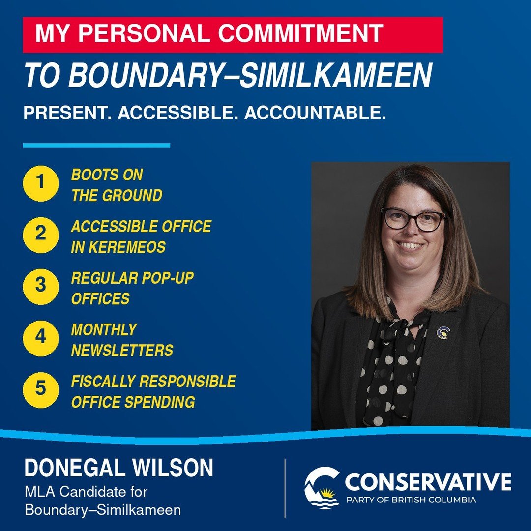 MY PERSONAL COMMITMENT TO BOUNDARY&ndash;SIMILKAMEEN

Representing our communities means showing up, listening and being accountable for the work I do.

Over the past two years, I've made it a priority to be boots on the ground throughout Boundary&nd