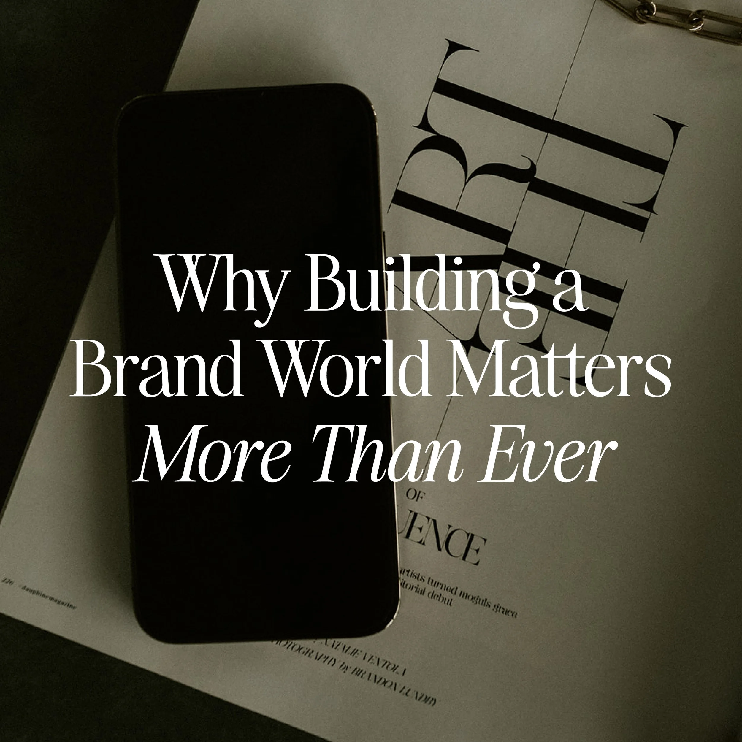 Why Building a Brand World Matters More Than Ever