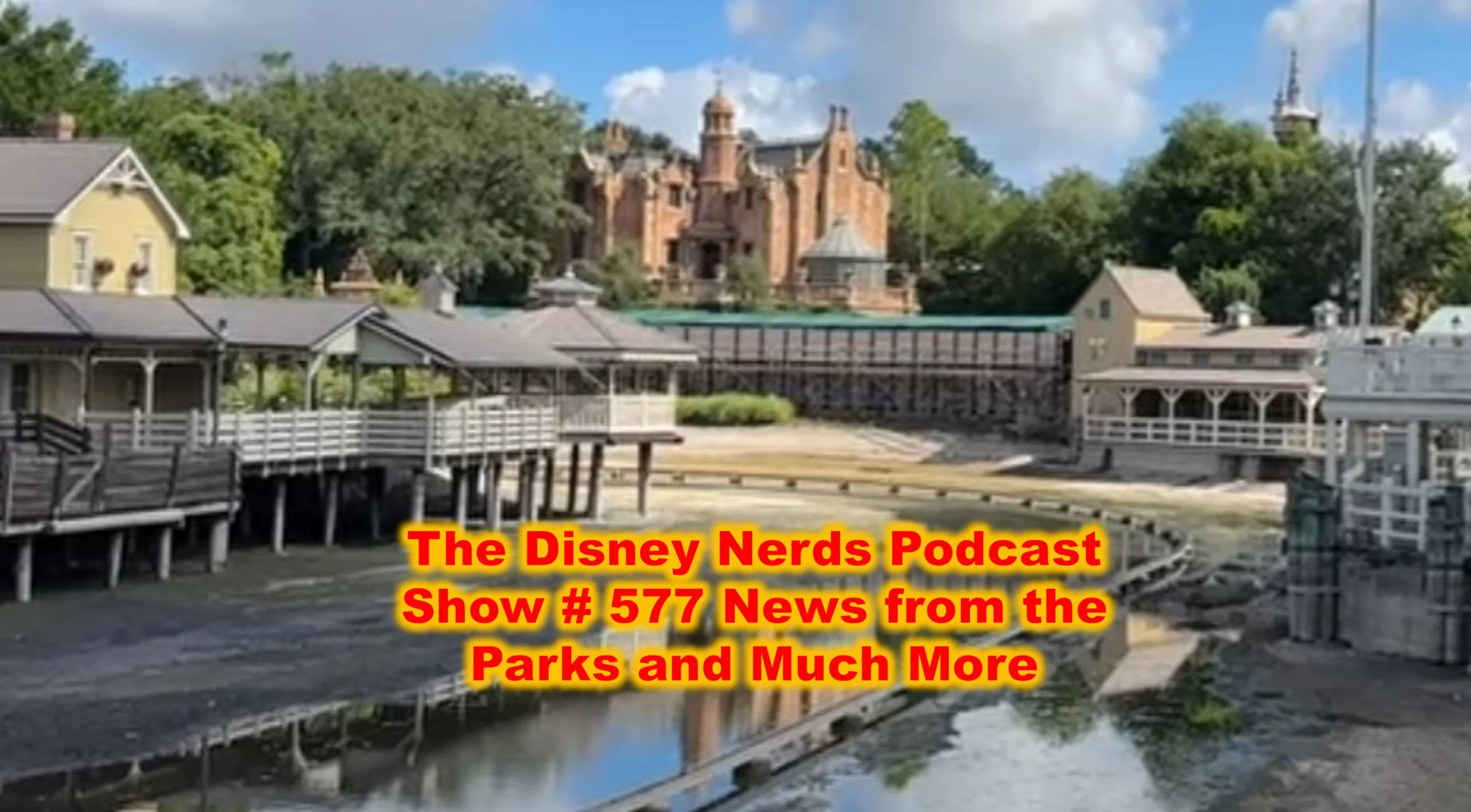 Show # 577 News from the Parks and Much More