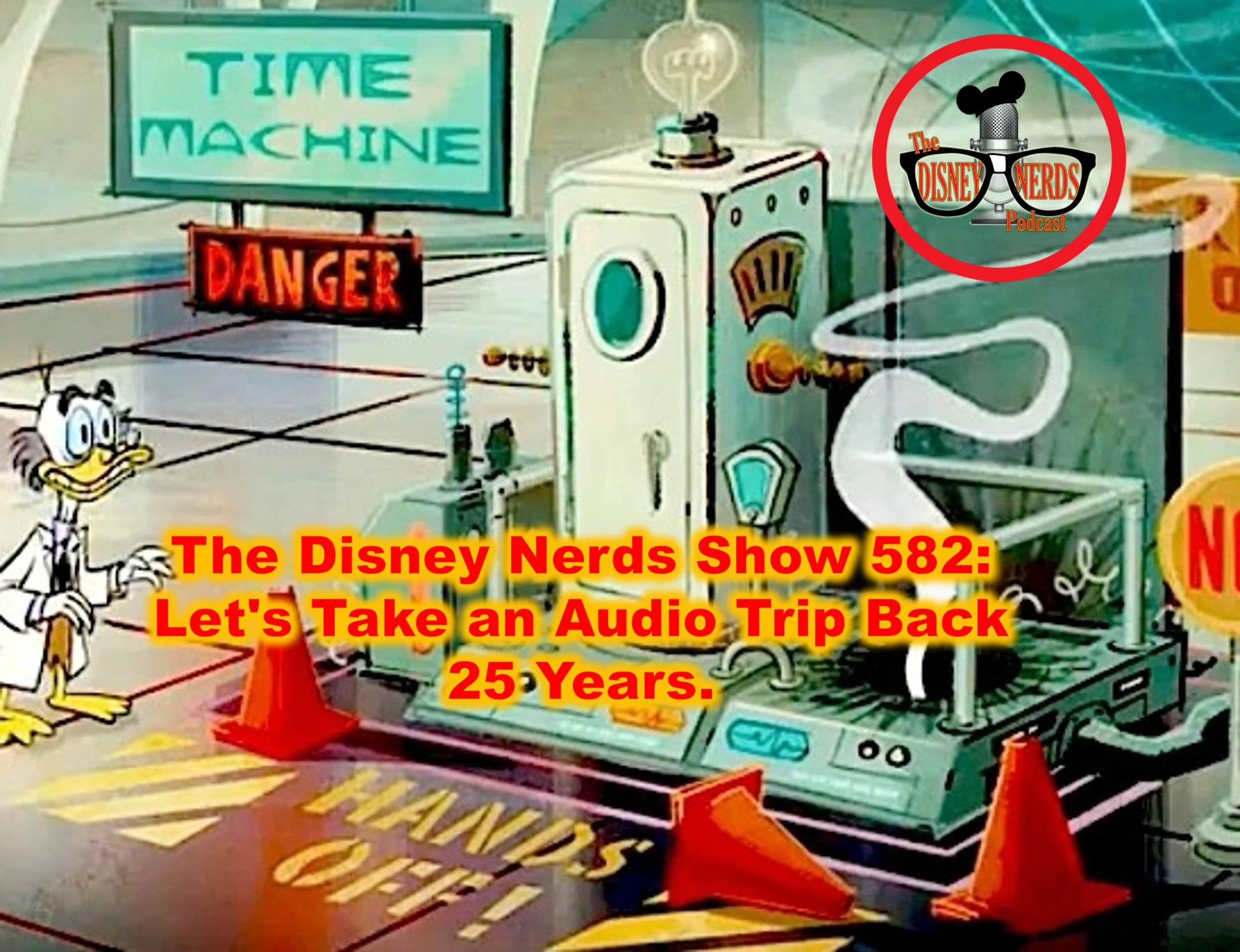The Disney Nerds Show # 582: Let's Take an Audio Trip Back 25 Years.