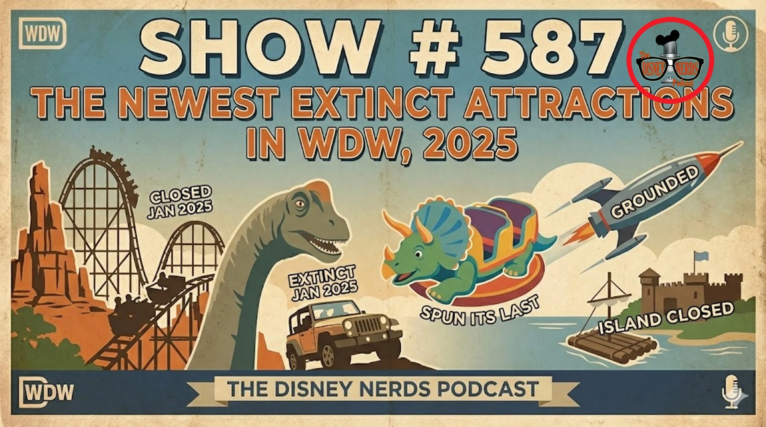 Show # 587 The Latest Extinct Attractions at WDW, 2025