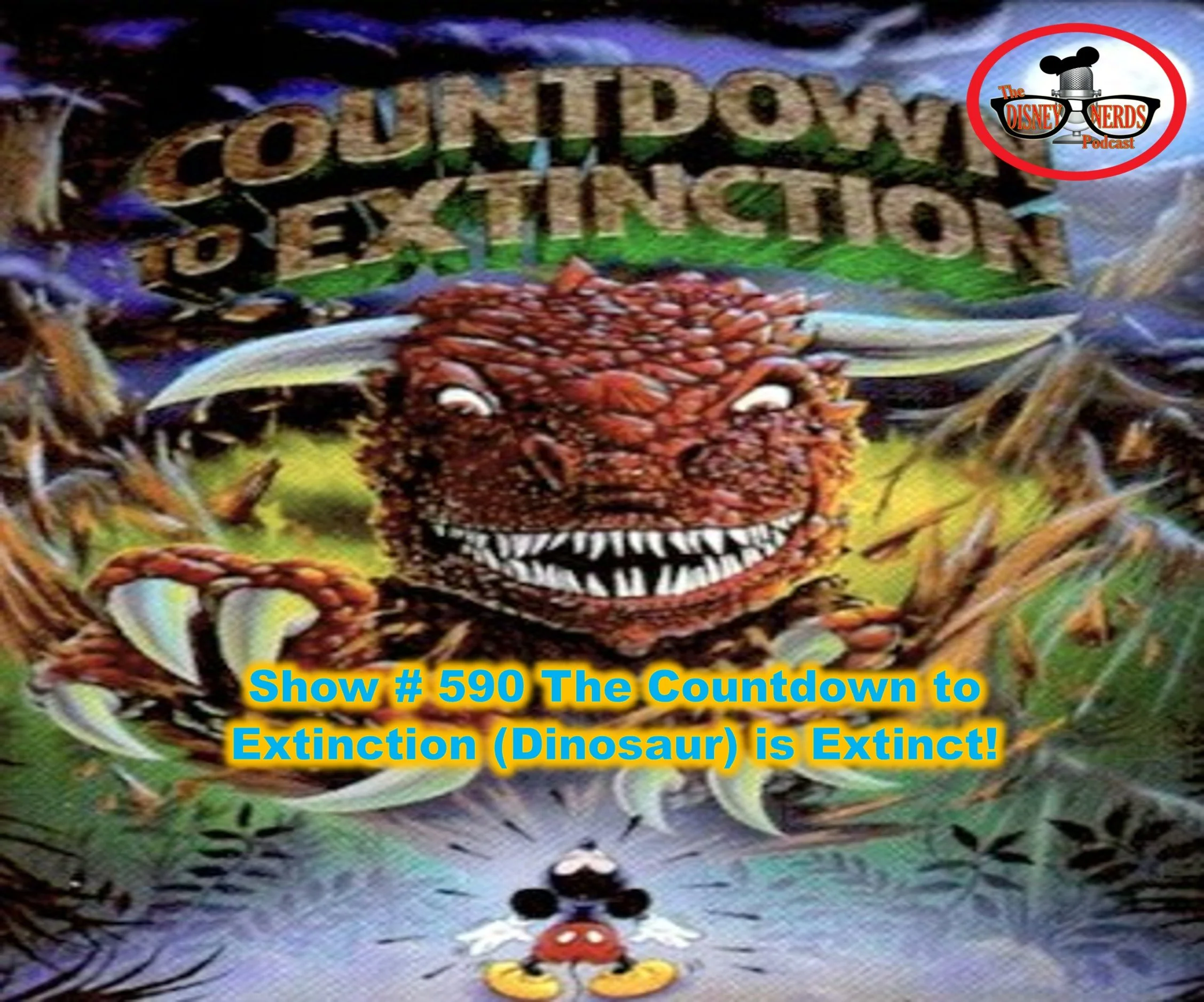 Show # 590 The Countdown to Extinction (Dinosaur) is Extinct!
