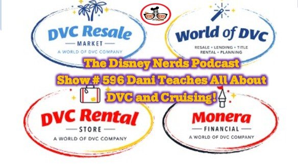 Show # 596: Dani Teaches Us All About DVC and Cruising