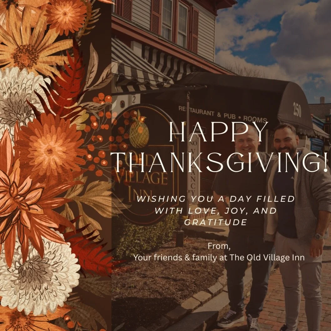 Happy Thanksgiving everyone! Grateful today and every day for the support and love you have brought to the OVI. Cheers to good food and great times! See you tomorrow! #oldvillageinnogunquit