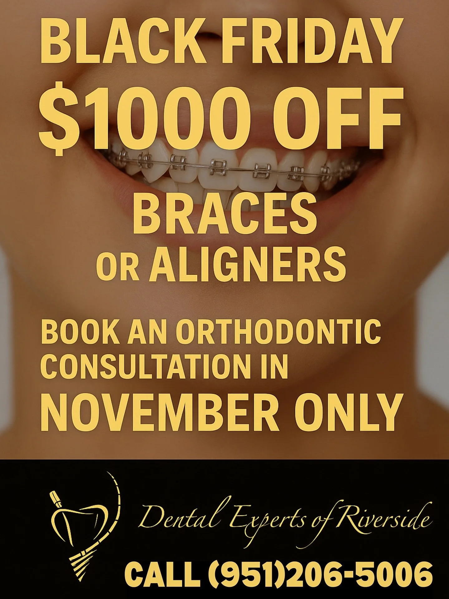 🦷 BLACK FRIDAY SALE at Dental Experts of Riverside! 🦷 $1,000 OFF Braces OR Aligners &ndash; ALL NOVEMBER LONG! Spots start to fill fast &ndash; book your FREE consultation NOW! 
📅 Secure your straight-smile savings before they&rsquo;re gone!

#bla