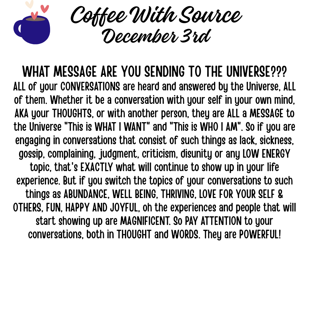 WHAT MESSAGE ARE YOU SENDING TO THE UNIVERSE???