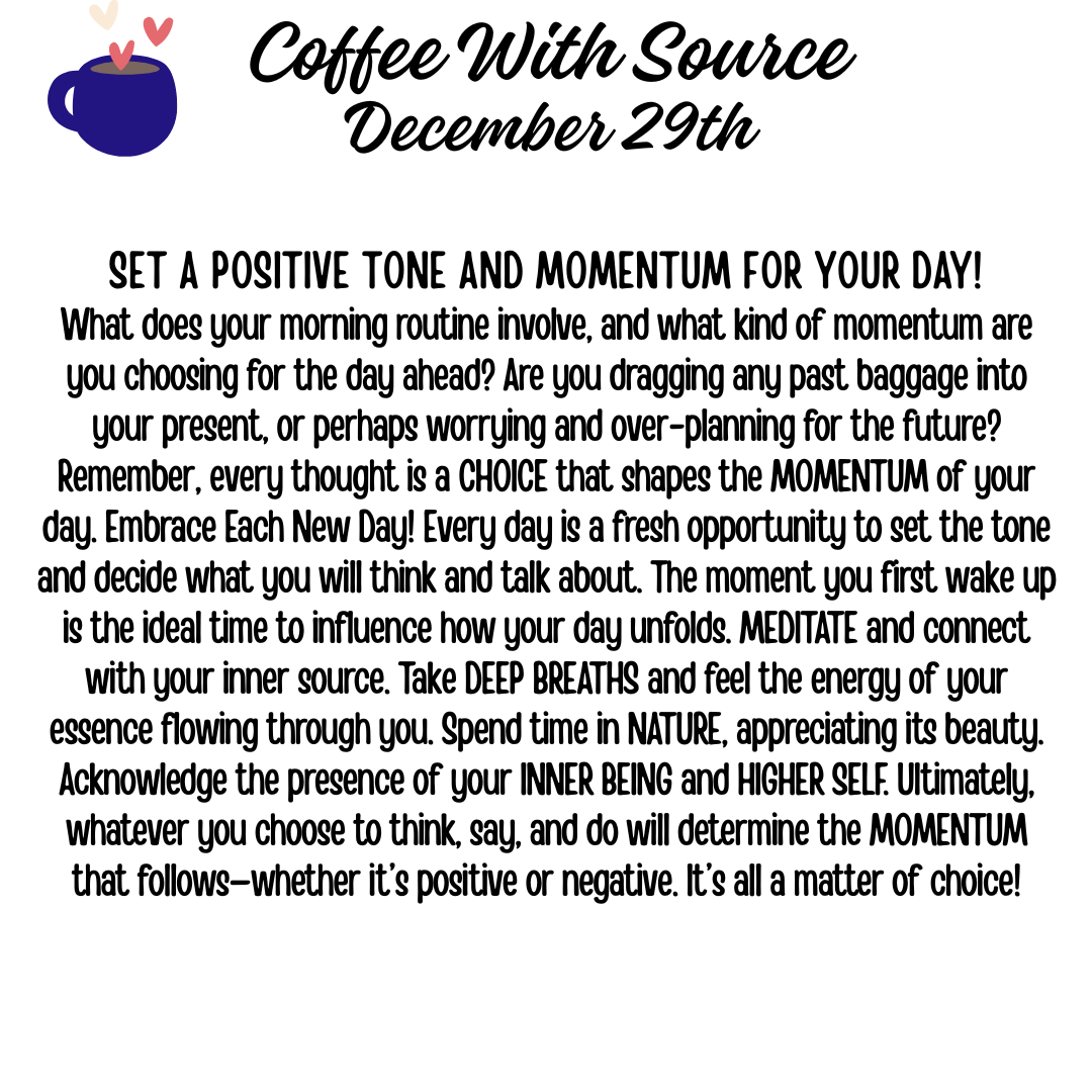 SET A POSITIVE TONE AND MOMENTUM FOR YOUR DAY!