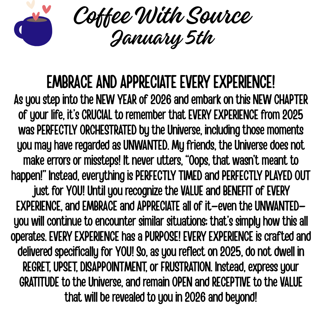 EMBRACE AND APPRECIATE EVERY EXPERIENCE!