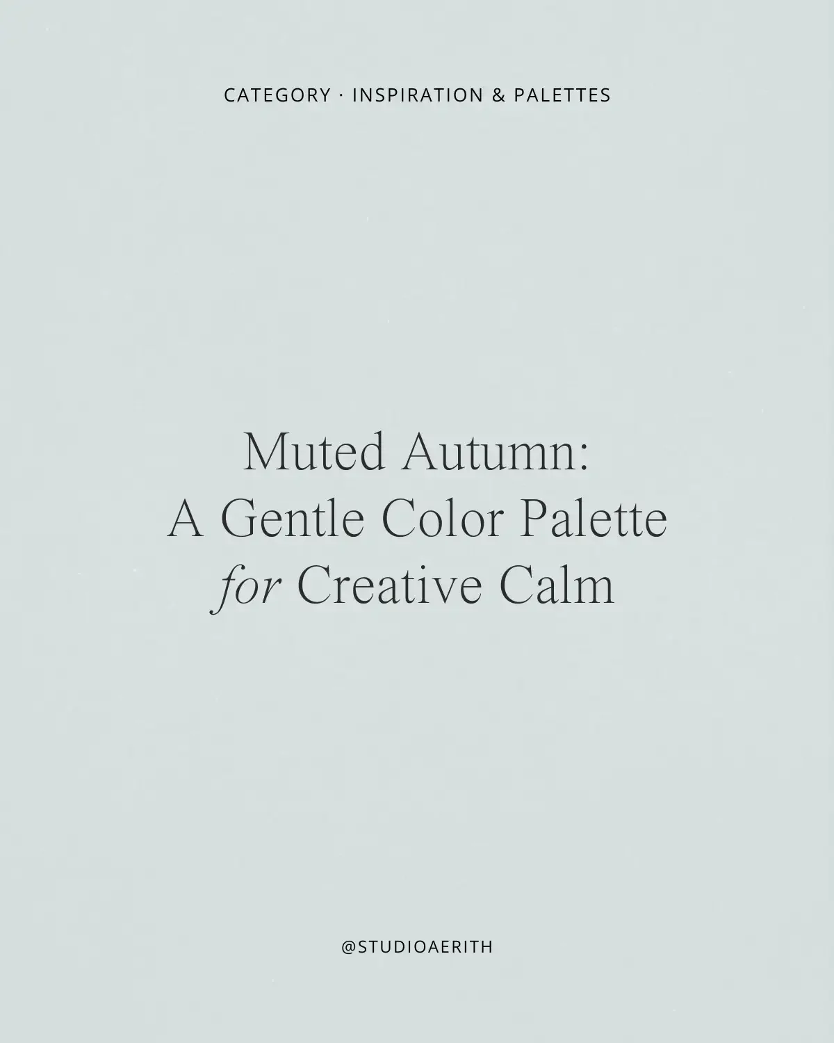 Muted Autumn: A Gentle Color Palette for Creative Calm