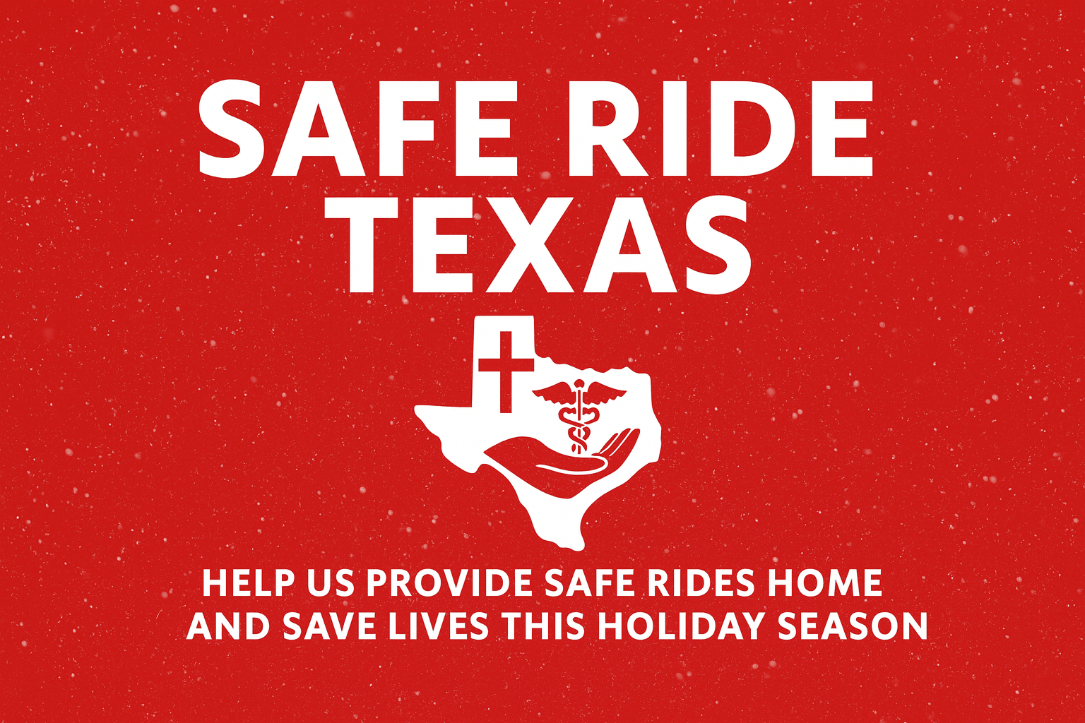 SAFE RIDE TEXAS – HOLIDAY LAUNCH EVENT