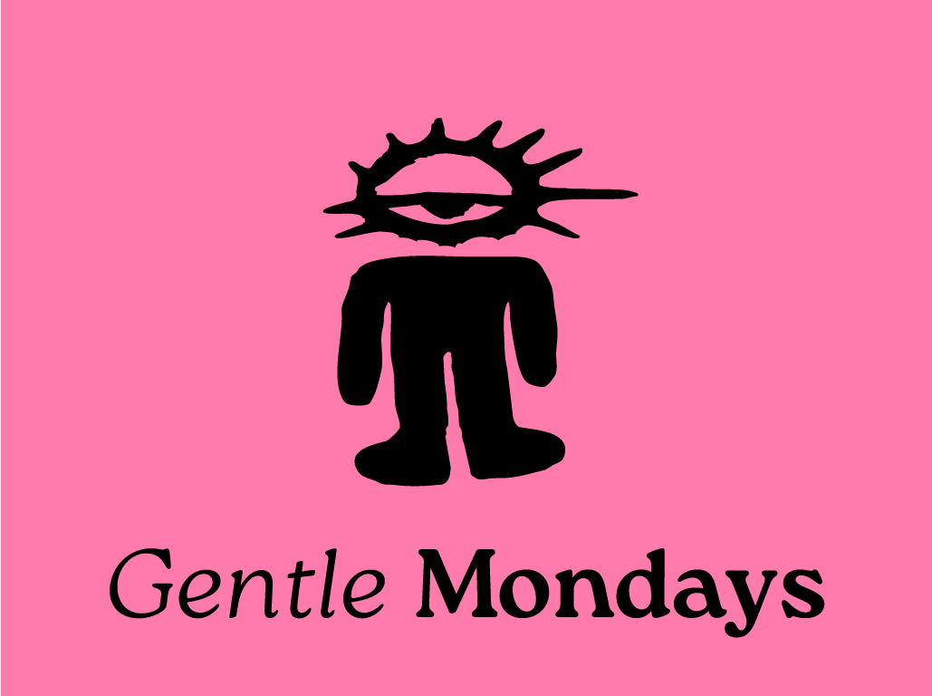 Gentle Mondays