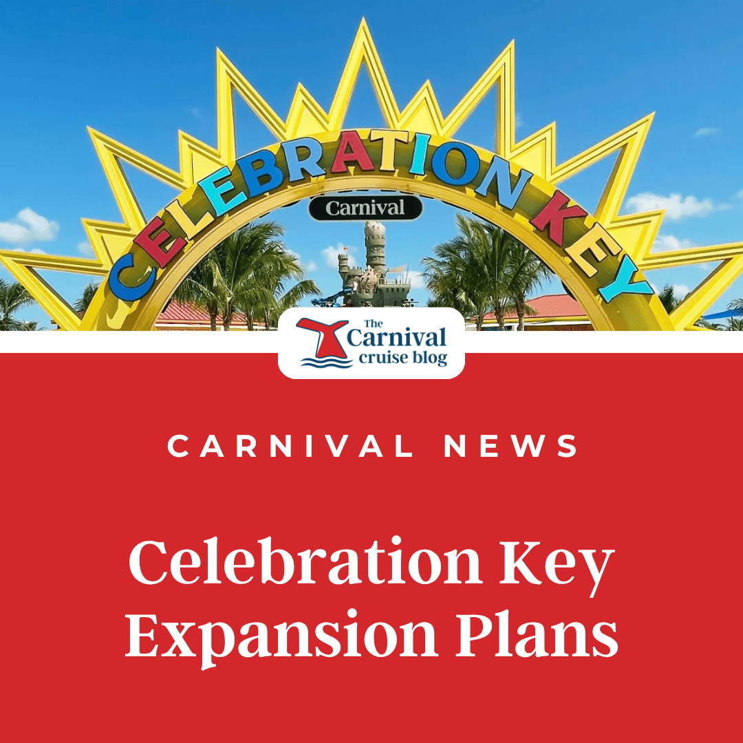 What’s Coming to Celebration Key: Carnival’s Expansion and Growth Plans