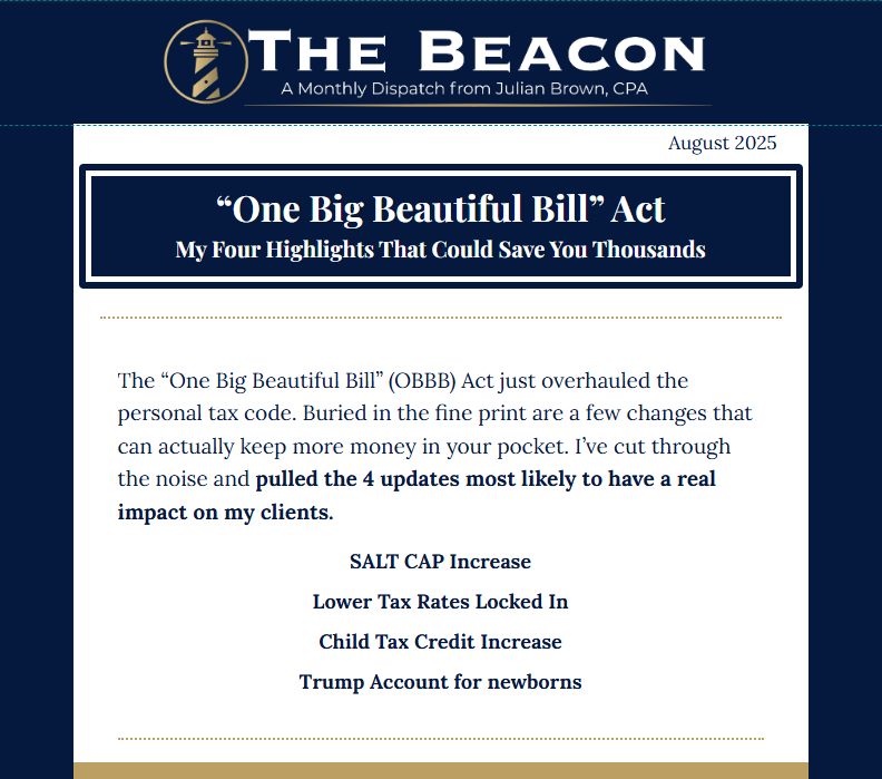 Header of a newsletter titled 'The Beacon,' which features the date August 2023. The main headline reads, 'One Big Beautiful Bill' Act, My Four Highlights That Could Save You Thousands. The newsletter discusses recent changes to the tax code, highlighting four updates: SALT CAP Increase, Lower Tax Rates Locked In, Child Tax Credit Increase, and Trump Account for newborns.
