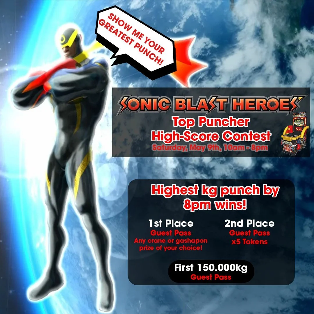 Next Saturday, May 9, our first Sonic Blast Heroes tournament kicks off at 10AM! Show us your best punch and set the highest-kg score to win a guest pass and a crane/gashapon toy of your choice!
