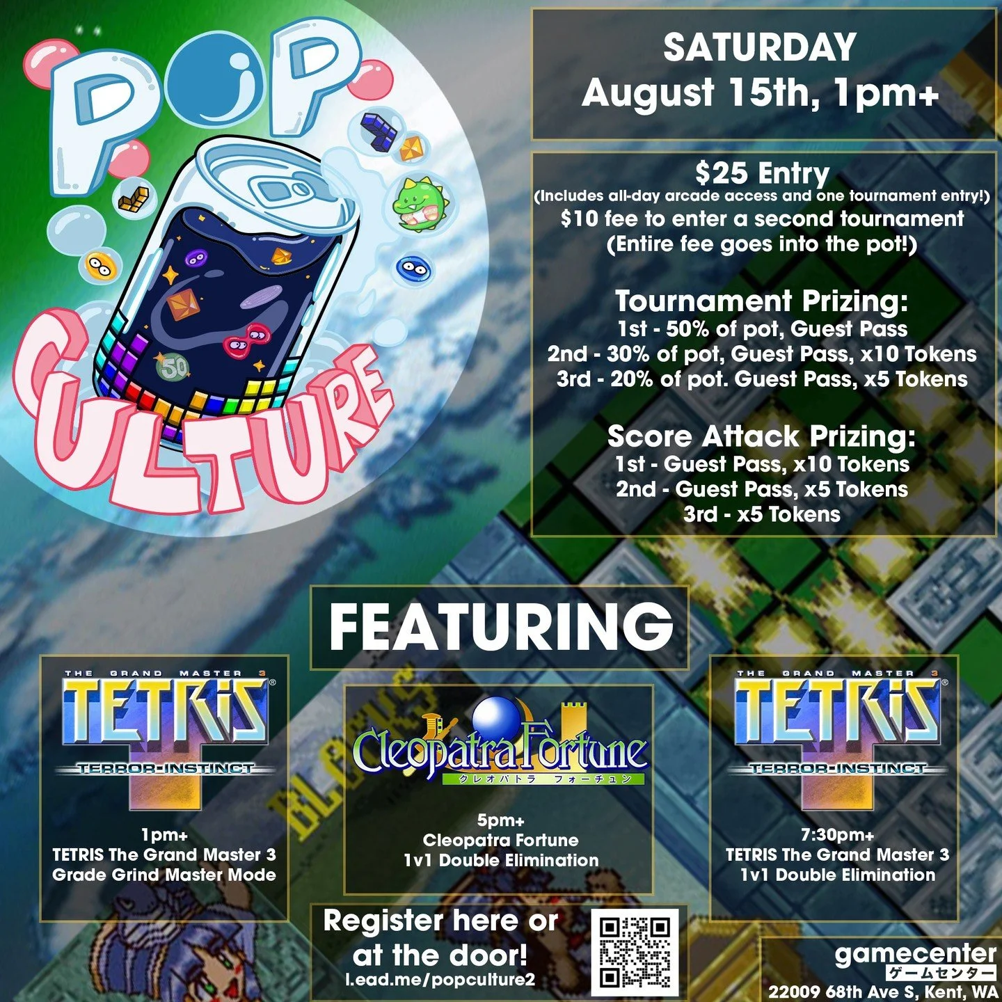 Saturday, August 15: Pop Culture returns with Tetris The Grand Master 3 - Terror Instinct! @phenotype.bsky.social will be hosting two TGM3 events (1PM/7:30PM), with Cleopatra Fortune at 5:00! Cash prizes, guest passes, and tokens will be awarded to t