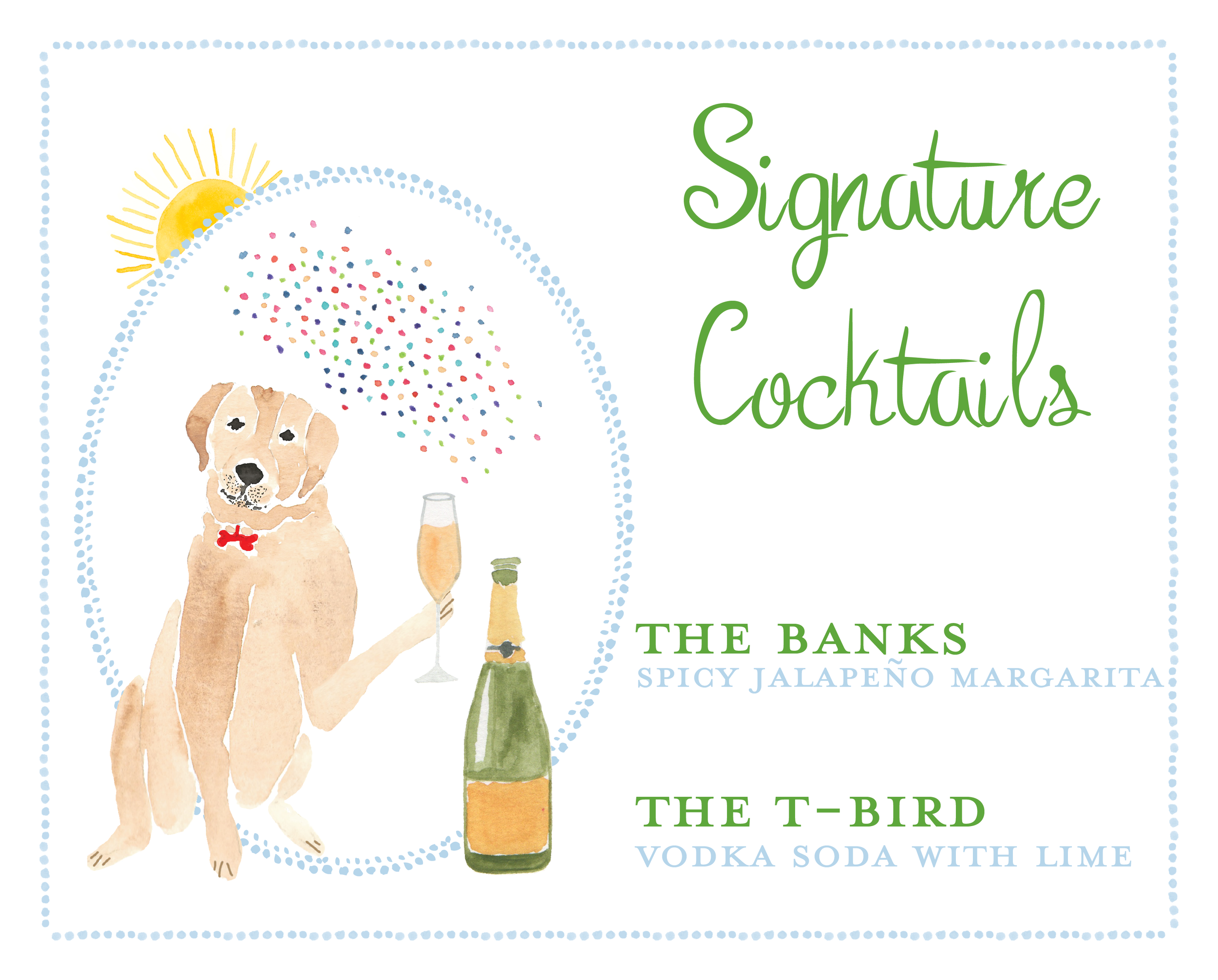 Watercolor illustration of a dog holding a cocktail glass, with a fountain of colorful sprinkles above, a yellow sun in the corner, and a bottle of champagne nearby. The right side contains the text "Signature Cocktails" and a menu with two drinks: "
